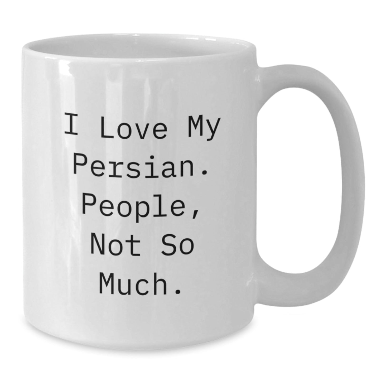 Funny Persian Cat Gifts for Graduation, White Coffee Mug from Friends, 'I Love My Persian. People, Not So Much.' - The Buy Boom