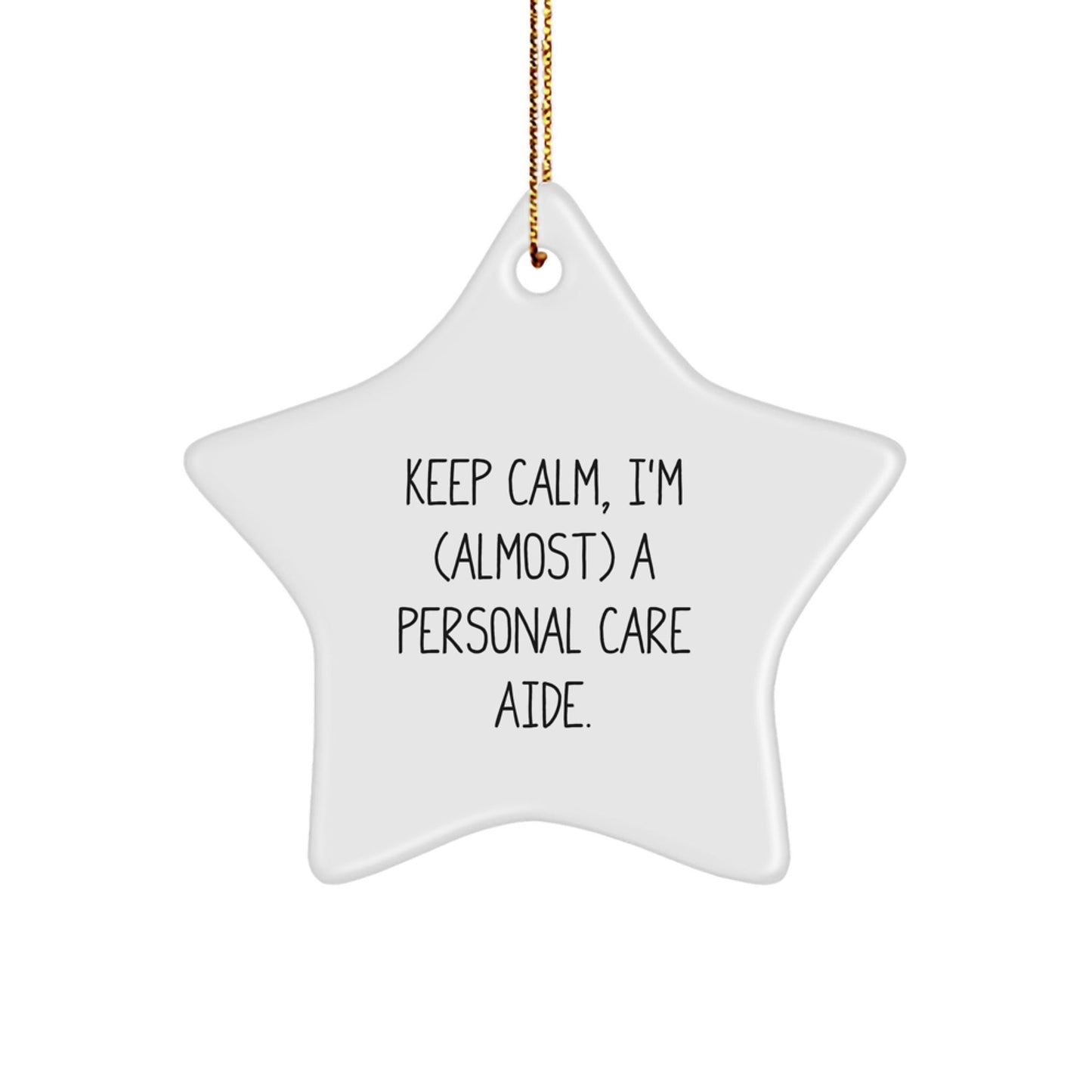 Funny Personal Care Aide Inspired Star Ornament, Gifts from Men, Women, Friends, Family, Keep Calm I'm (almost) A Personal Care Aide, Personal Care Aide Christmas Unique Gifts, Perfect for Home Decor - The Buy Boom