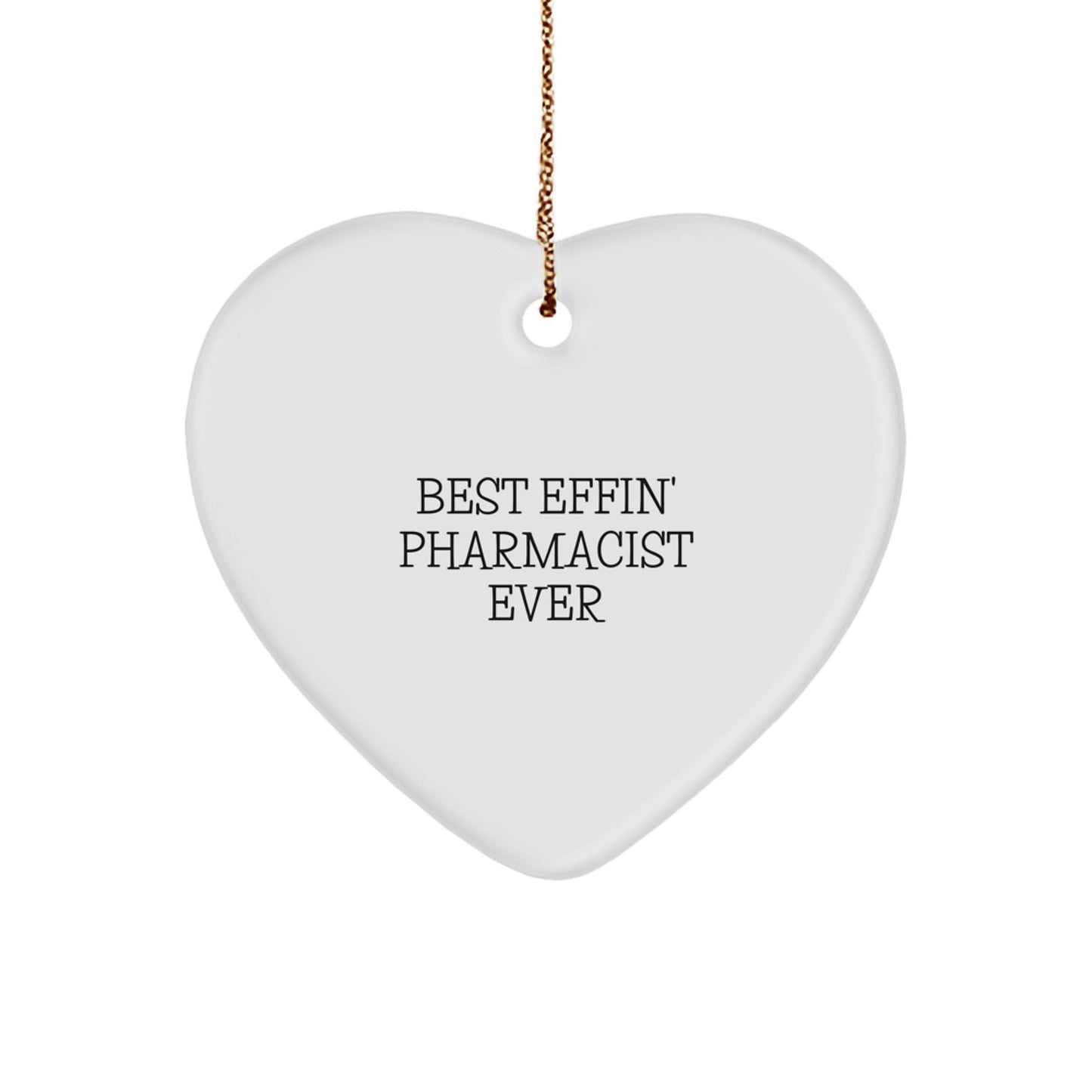 Funny Pharmacist Heart Ornament Gifts from Men to Coworkers for Best Effin' Pharmacist Ever - The Buy Boom