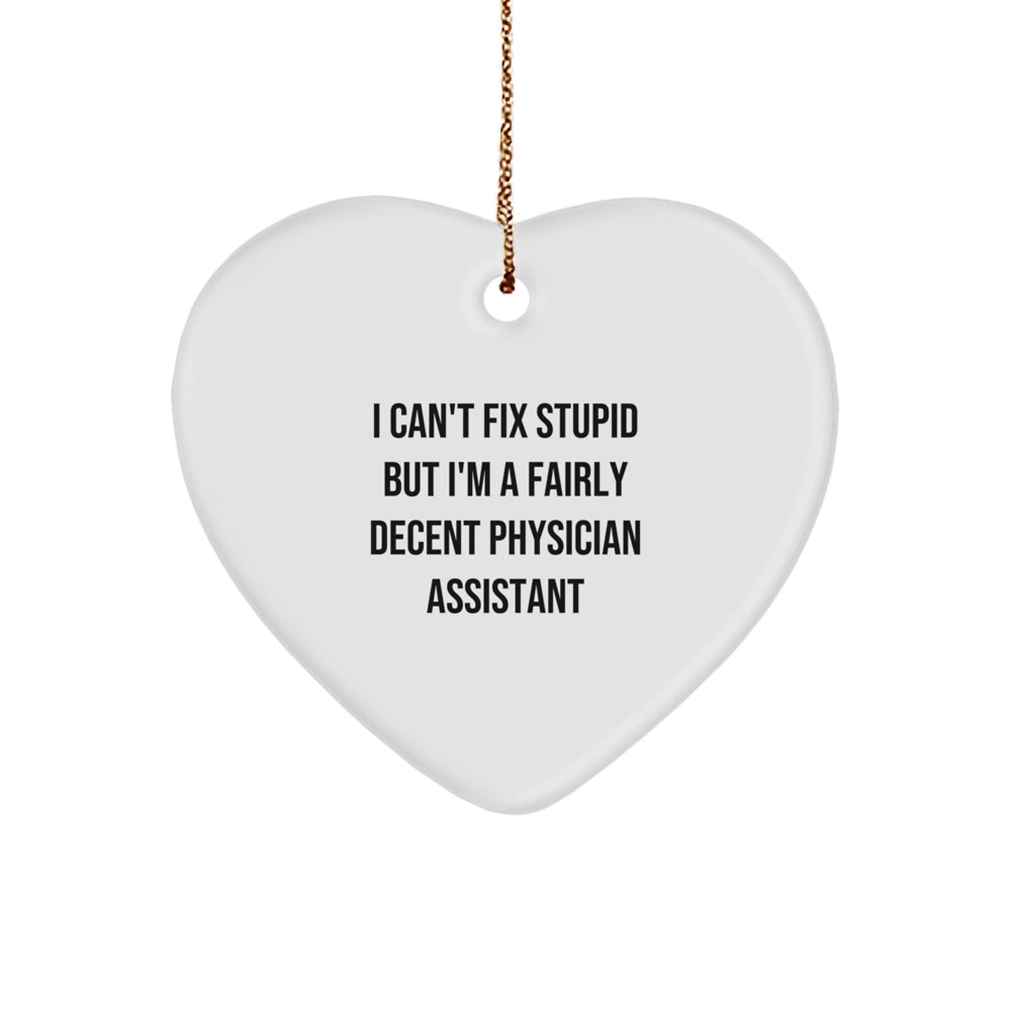 Funny Physician Assistant Gifts, Heart Ornament with Humor, Gifts from Men to Physician Assistant Coworkers for Christmas - The Buy Boom