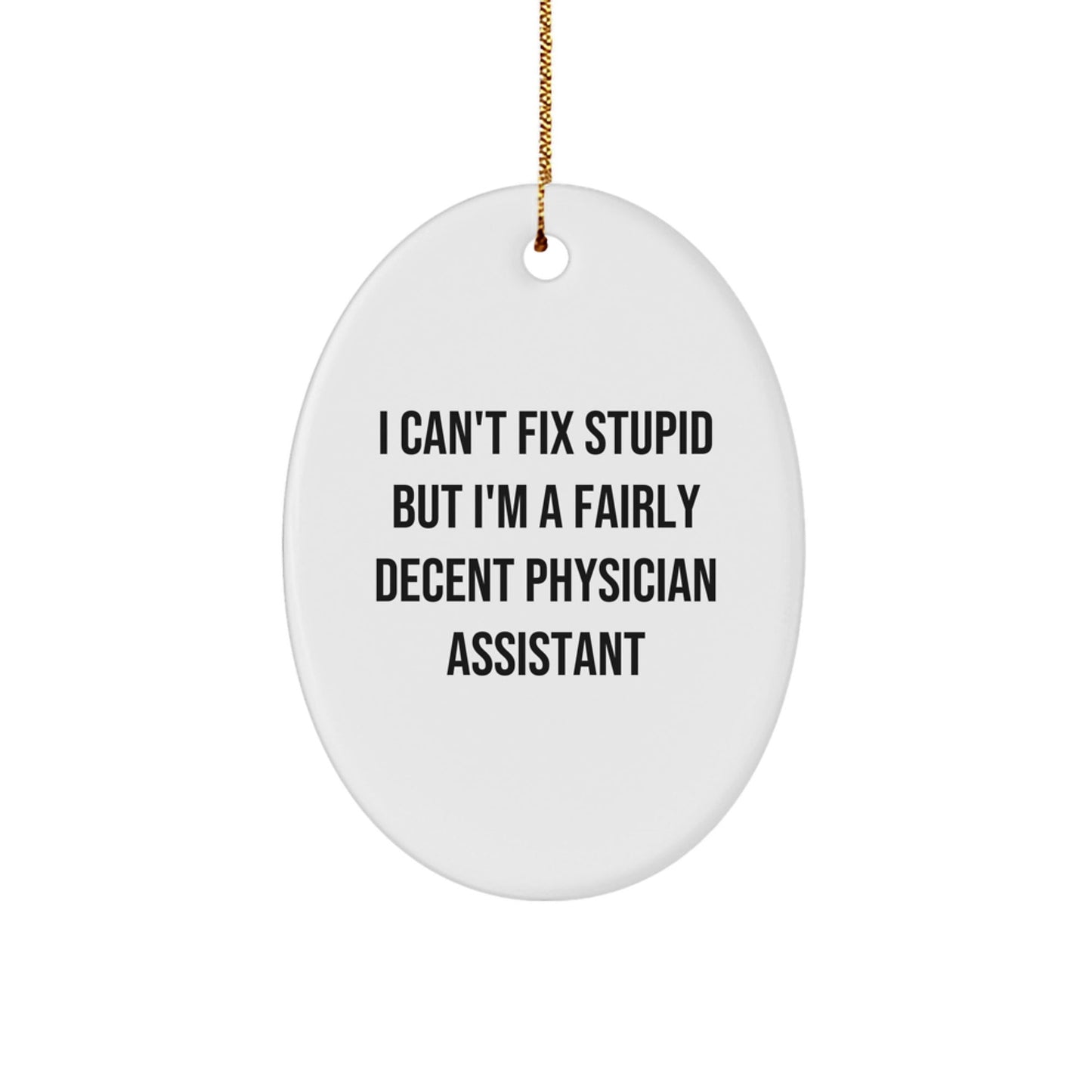 Funny Physician Assistant Gifts - Unique Oval Ornament - 'I'm A Decent PA' Christmas Decoration - The Buy Boom