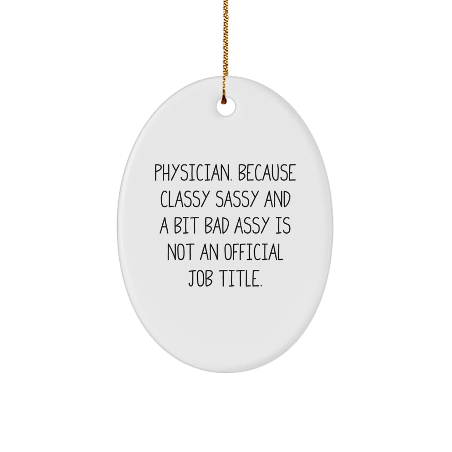 Funny Physician Oval Ornament Gifts from Friends, Unique Christmas Memorable Presents for Women, Doctor Decorations with Sassy Quote - The Buy Boom