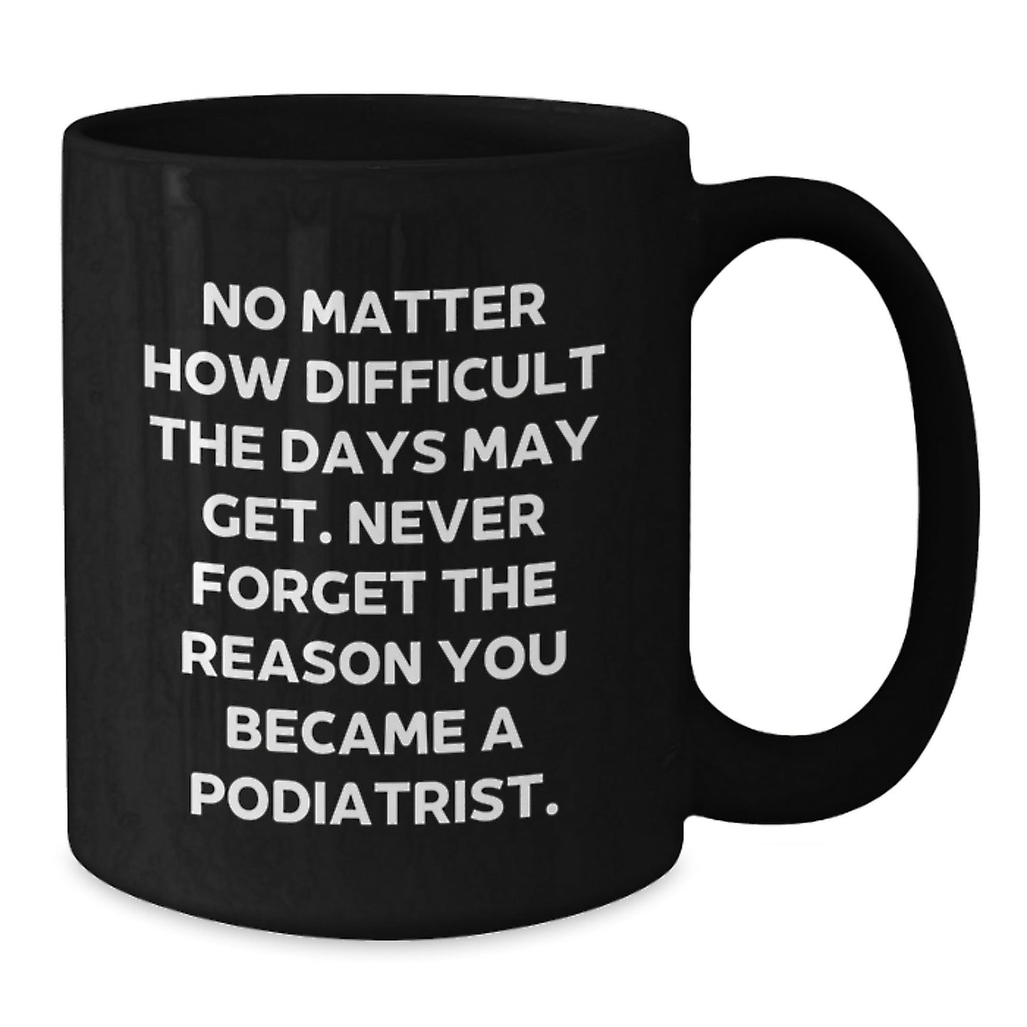 Funny Podiatrist Gifts for Men, Unique Black Coffee Mug with Inspirational Quote from Podiatrist, Gifts from Friends and Family for Christmas - The Buy Boom