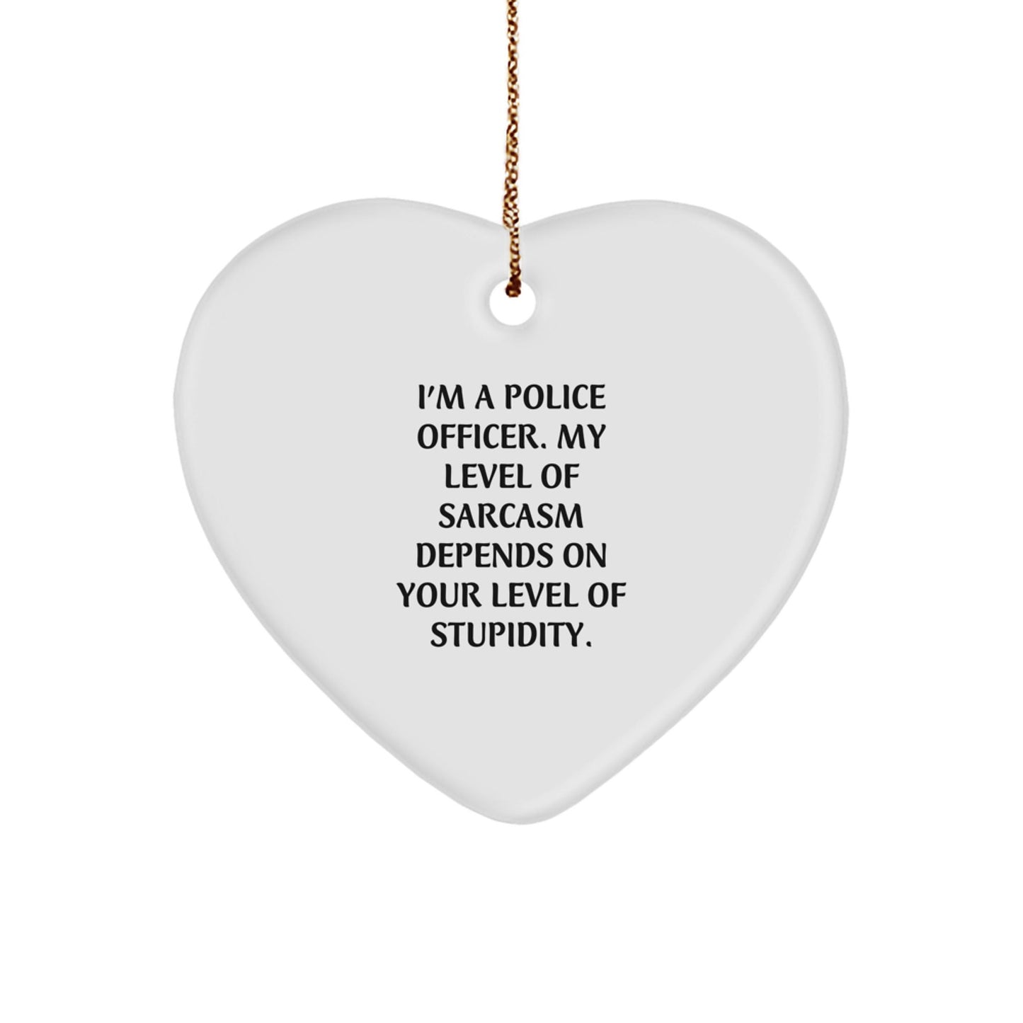 Funny Police Officer Gifts for Men, Heart Ornament with 'I'm A Police Officer My Level Of Sarcasm Depends On Your Level Of Stupidity' Quote, Christmas Unique Gifts from Friends - The Buy Boom