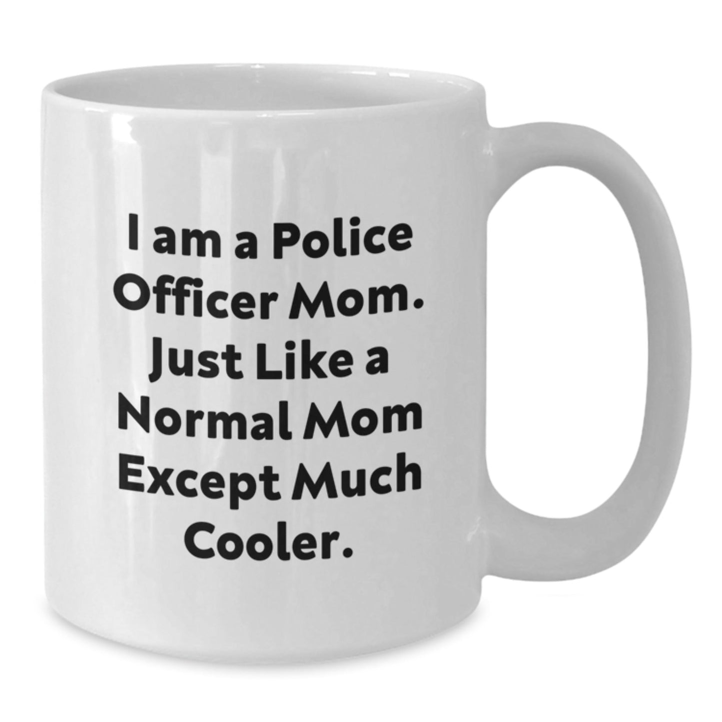 Funny Police Officer Mom Gifts for Men Women Friends Family Members White Coffee Mug - The Buy Boom