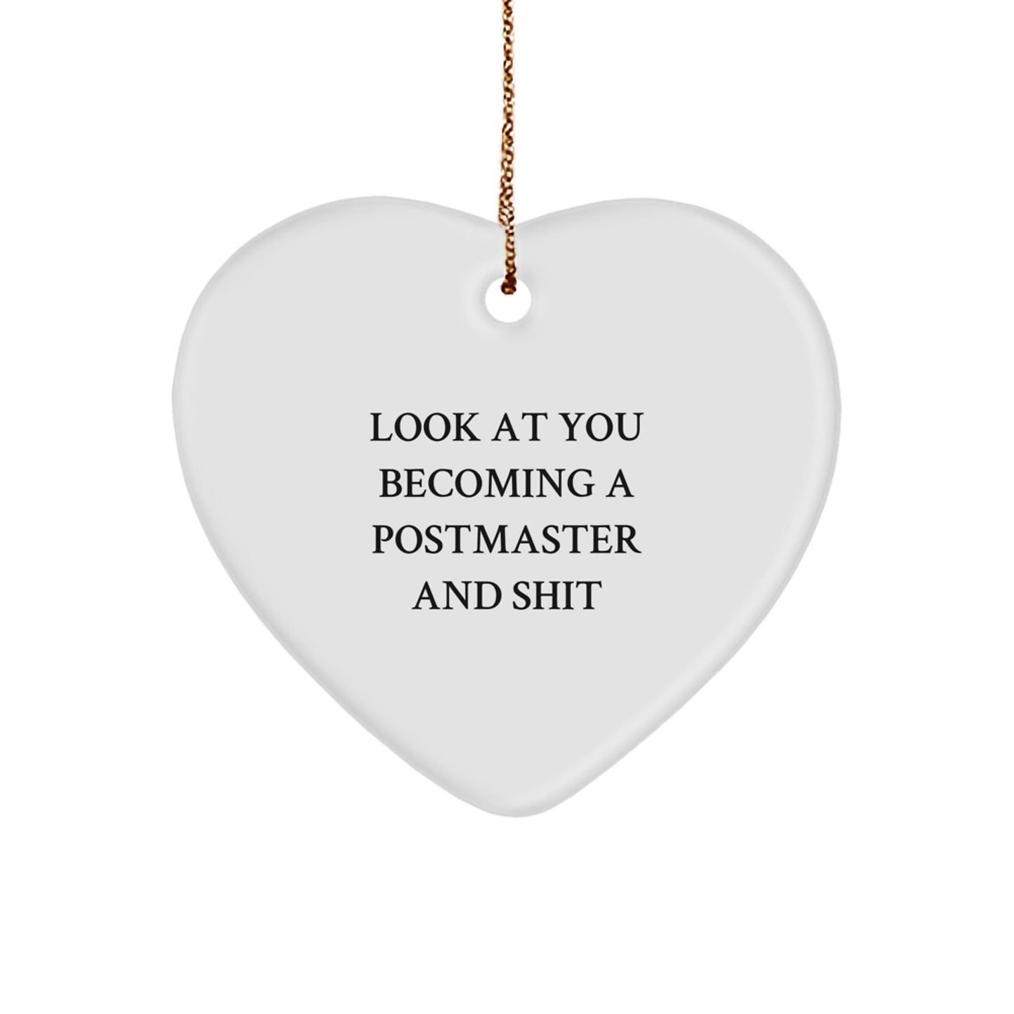 Funny Postmaster Gifts, Heart Ornament for Postmaster, Look At You Becoming A Postmaster And Shit Christmas Unique Gifts for Him - The Buy Boom