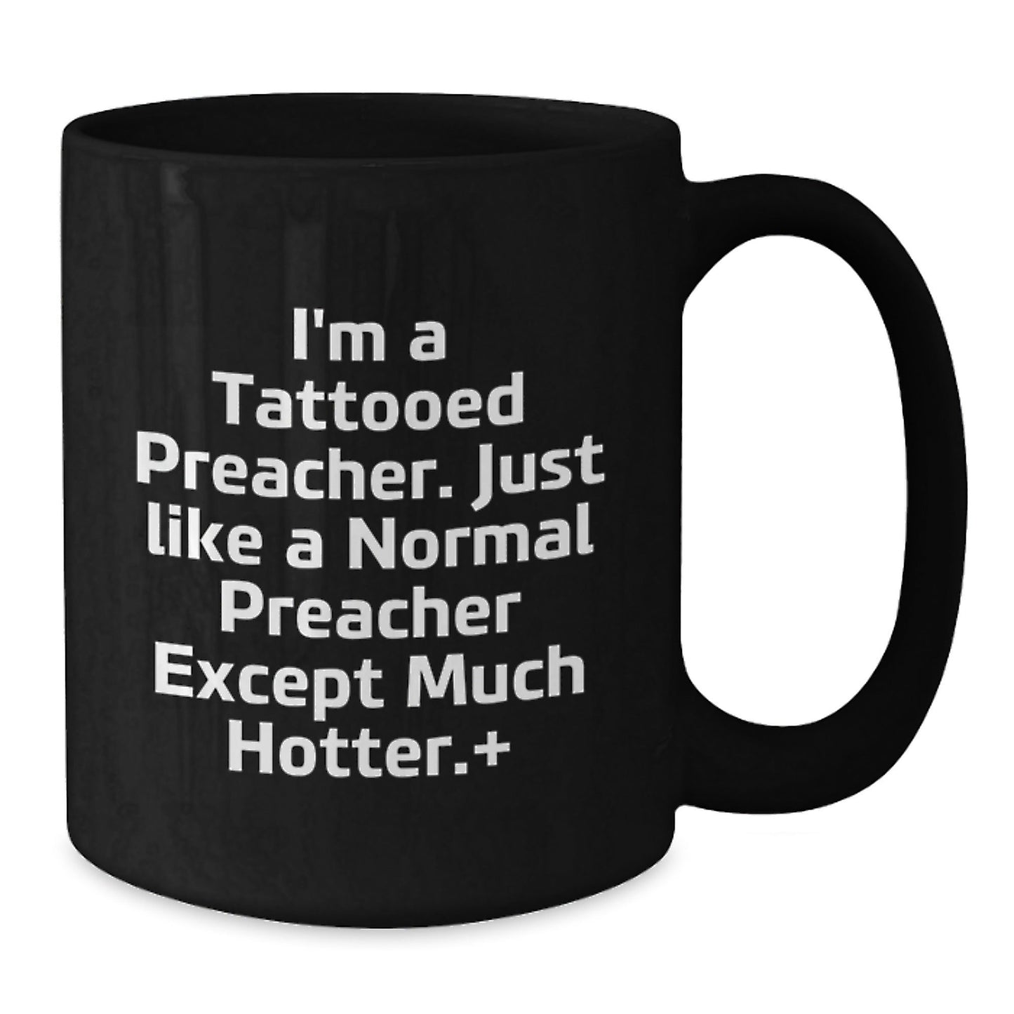 Funny Preacher Gifts from Friends - I'm A Tattooed Preacher Black Coffee Mug for Birthday, Unique Preacher Mug, Hotter Than Normal Preacher - The Buy Boom