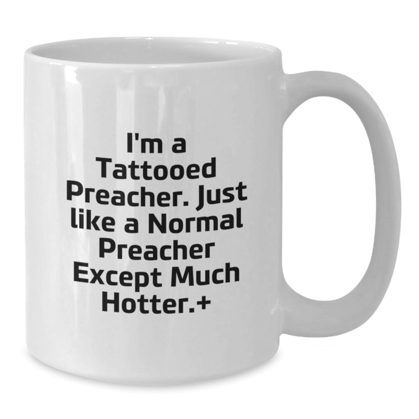 Funny Preacher Gifts from Friends, Unique White Coffee Mug for Birthday, 'I'm A Tattooed Preacher', 11oz or 15oz Capacity, Ceramic, Microwave and Dishwasher Safe - The Buy Boom