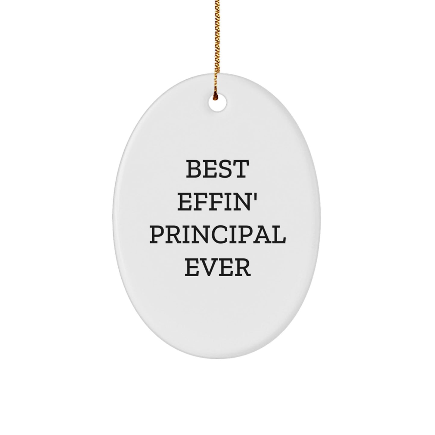 Funny Principal Gifts from Friends - Best Effin' Principal Ever Oval Ornament for Men, Women, Family, Coworkers, Christmas Unique Presents - The Buy Boom