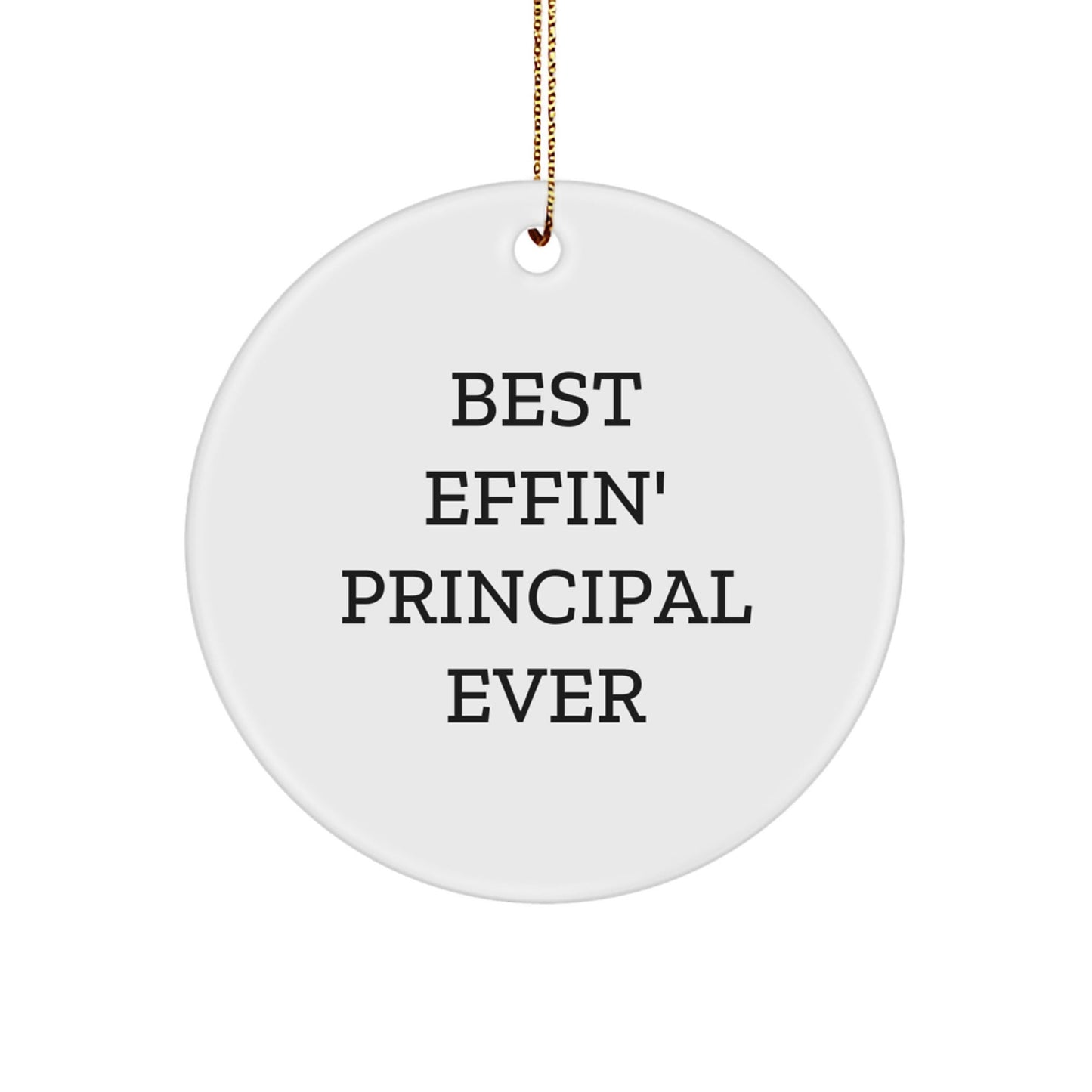Funny Principal Gifts from Men to Best Effin' Principal Ever Circle Ornament for Christmas - The Buy Boom