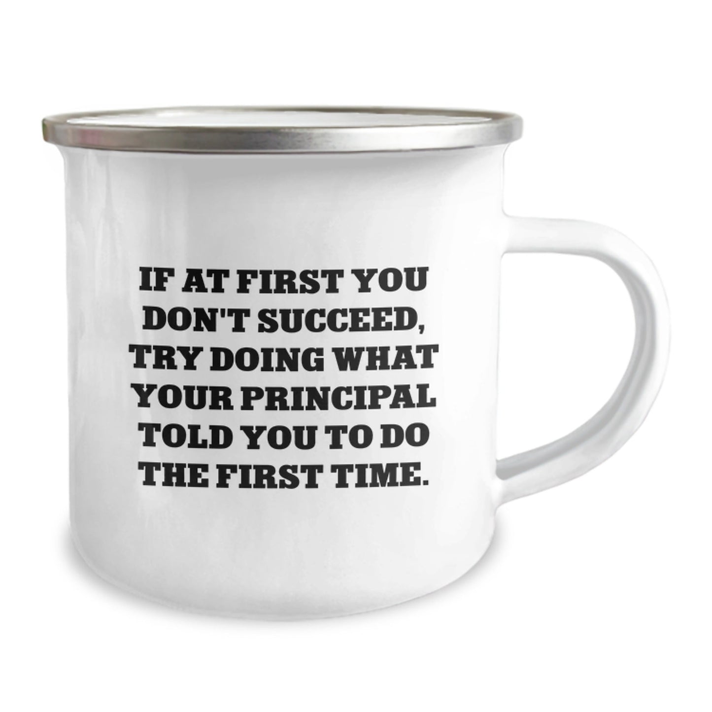 Funny Principal Gifts from Men to Principal - If At First You Don't Succeed, Try Doing What Your Principal Told You To Do The First Time. - Christmas Unique Camping Mug - The Buy Boom