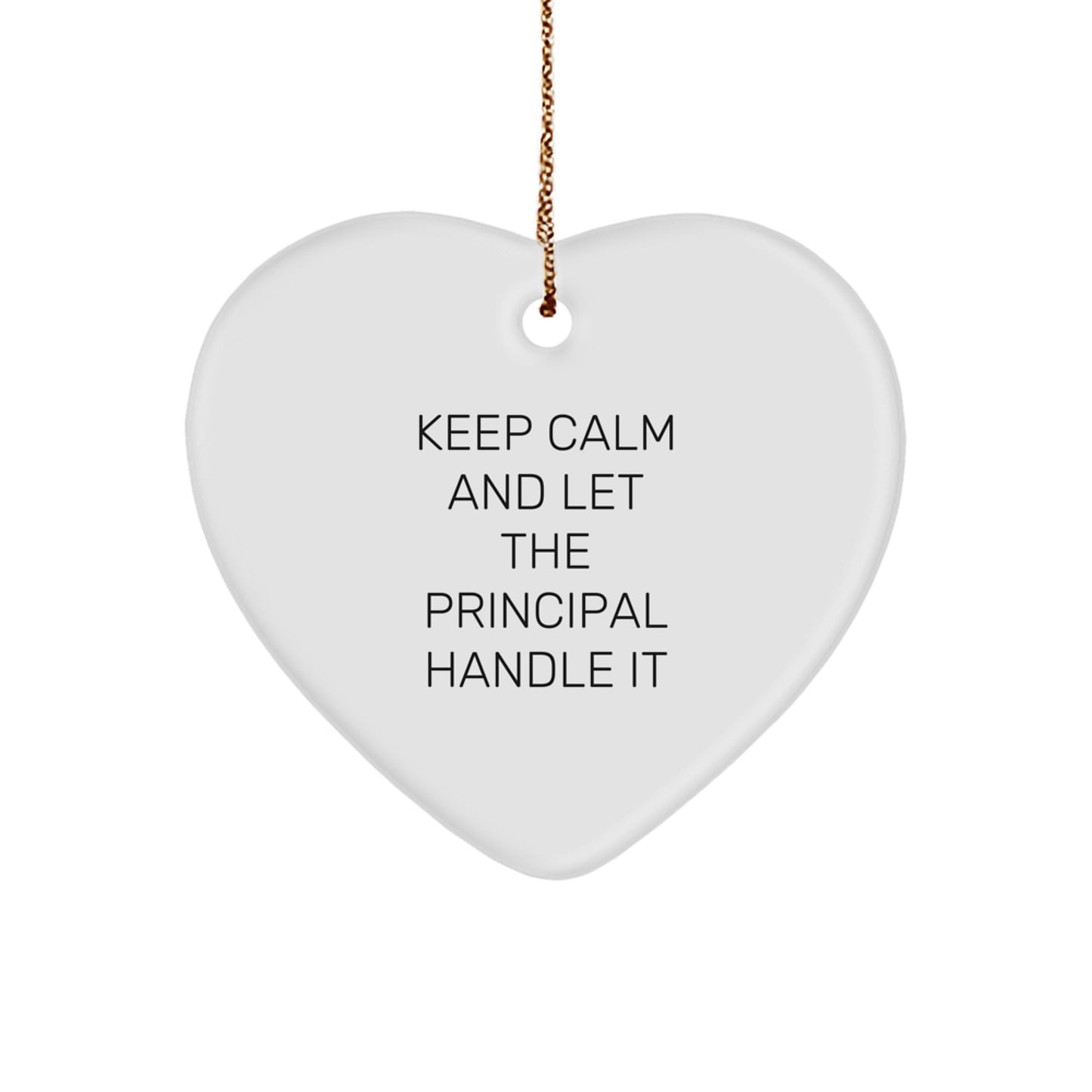 Funny Principal Gifts - 'Keep Calm And Let The Principal Handle It' Heart Ornament, White, Christmas Unique Gifts from Family to Principal - The Buy Boom