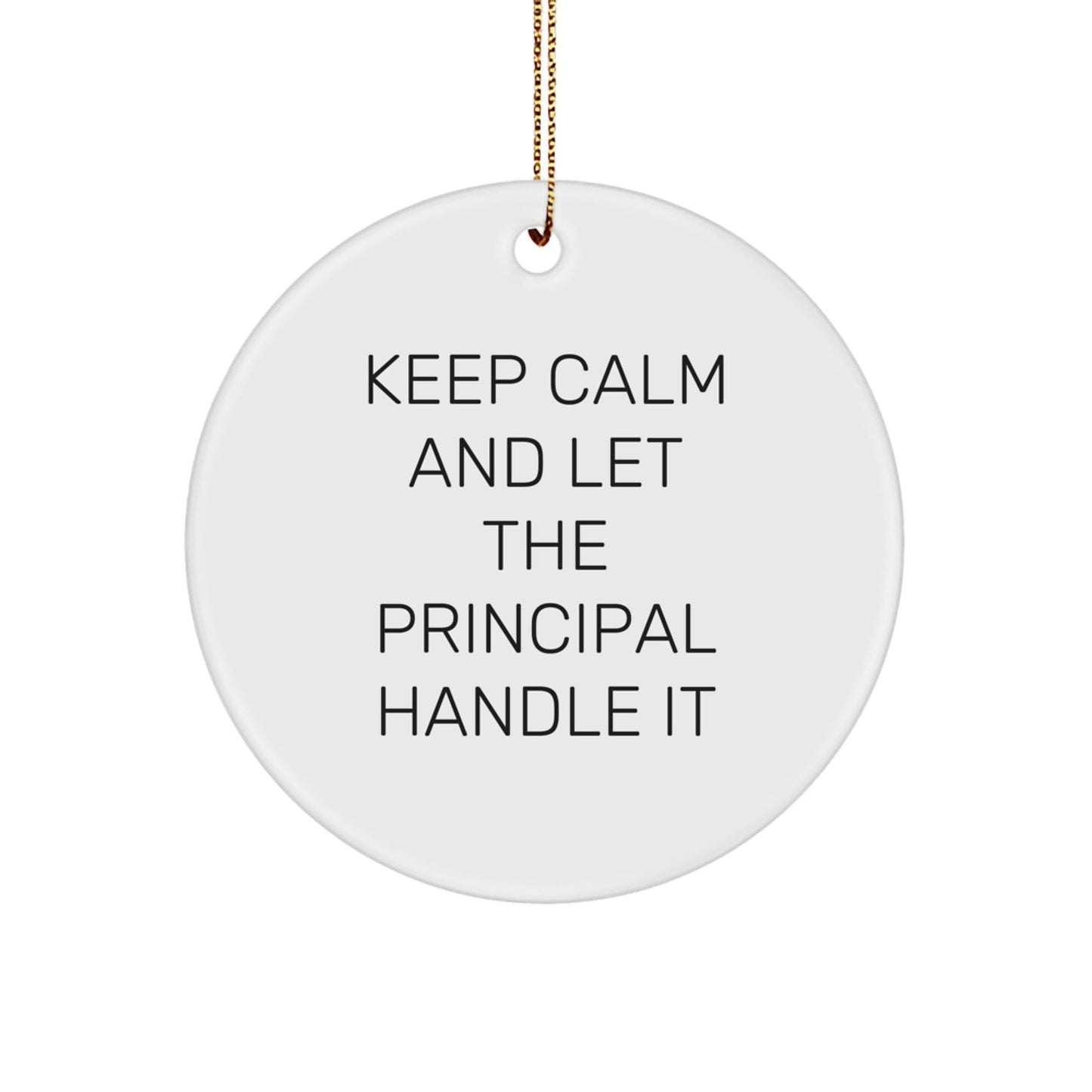 Funny Principal Gifts: Keep Calm Circle Ornament for Christmas, Gifts from Men to Principal, Perfect for Principal's Office Decor, Inspirational Quote - The Buy Boom