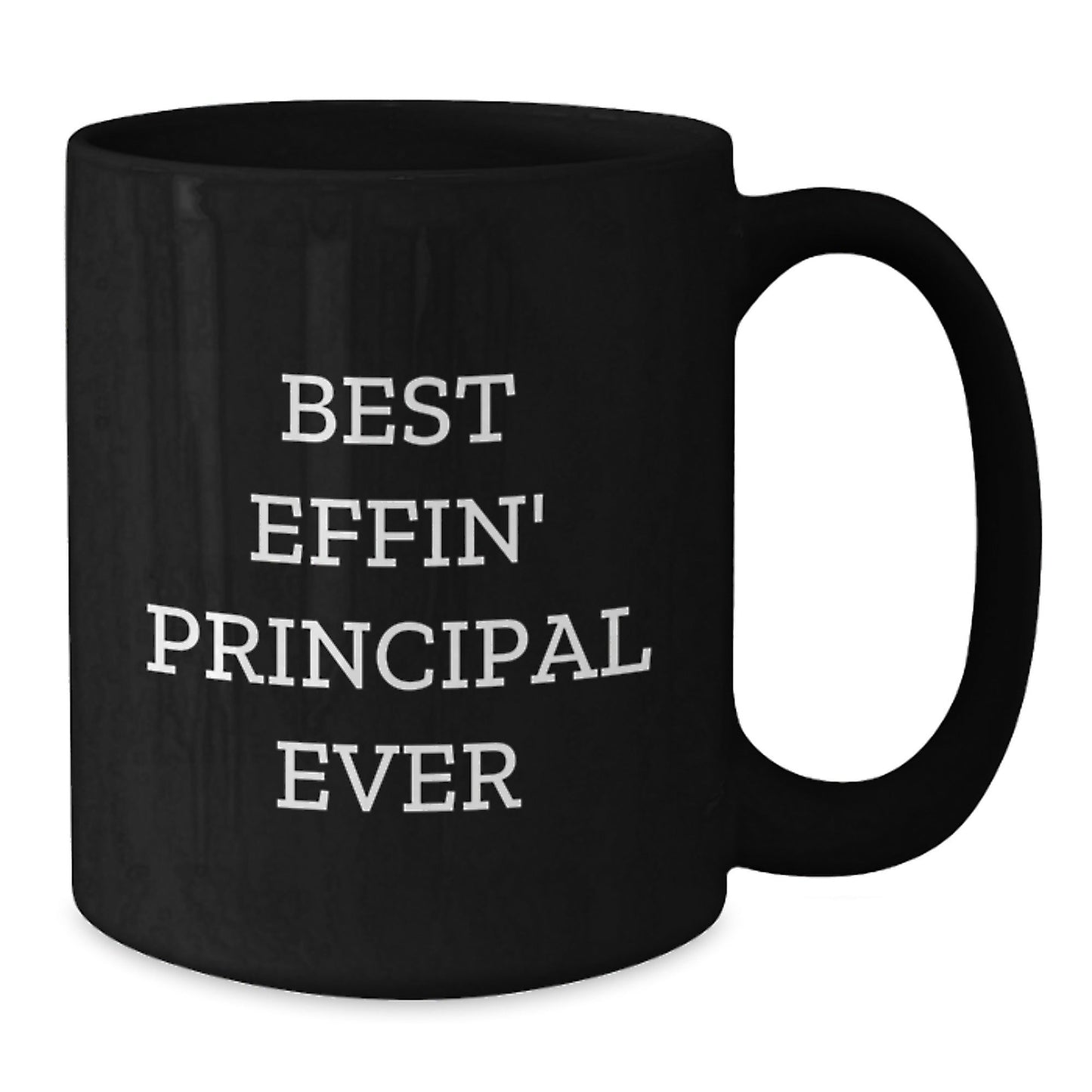 Funny Principal Quotes Black Coffee Mug, Gifts from Friends and Family for Graduation, Best Effin' Principal Ever - The Buy Boom