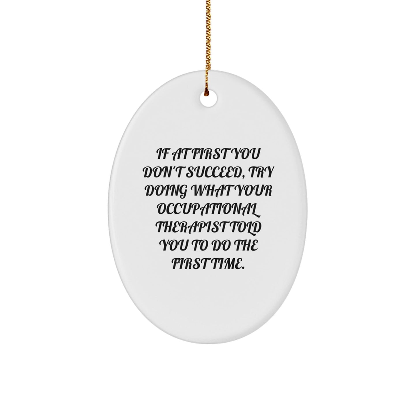 Funny Quote Occupational Therapist Gift Ideas Oval Ornament Christmas Unique Presents from Friends to Men or Women Coworkers Family - The Buy Boom