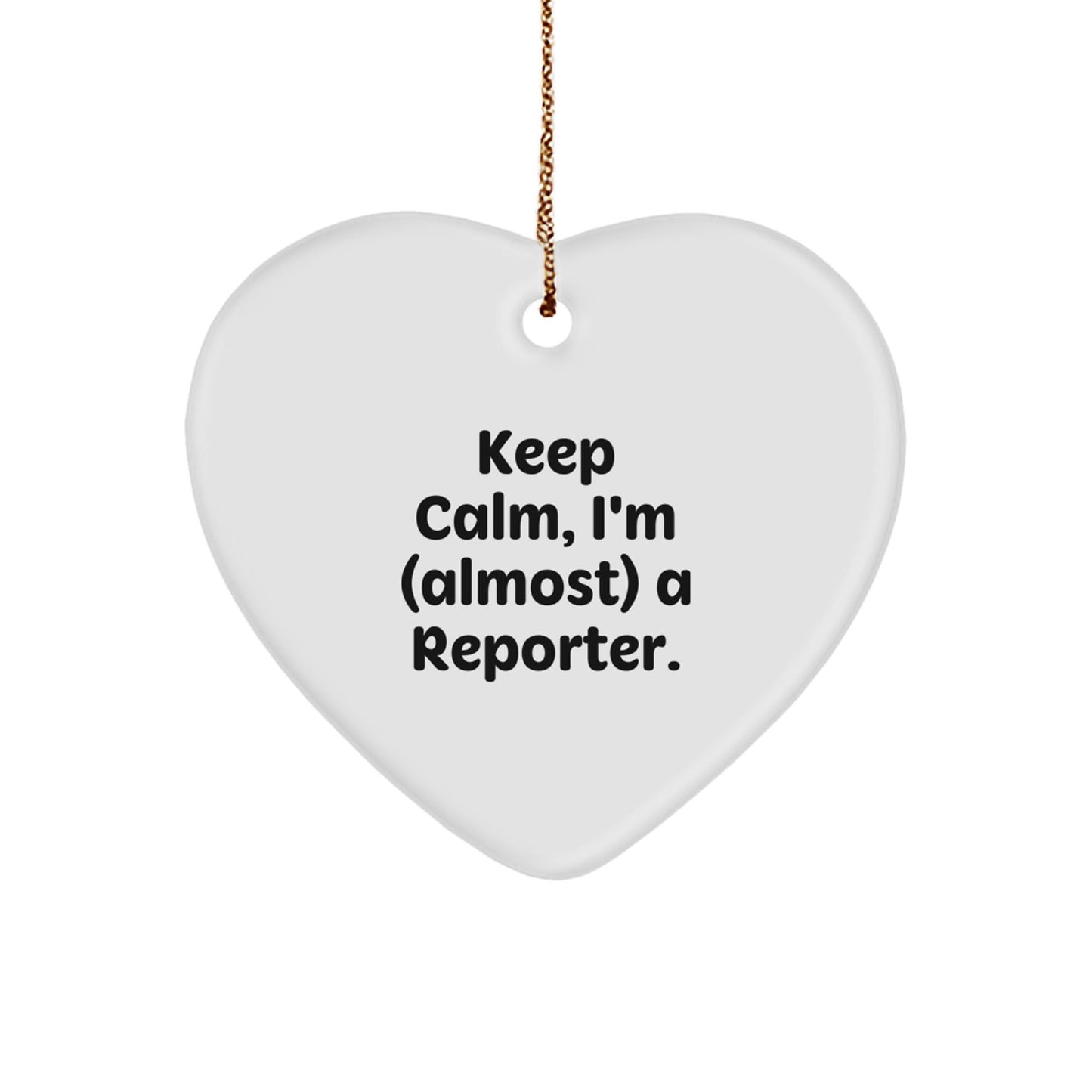 Funny Quote Reporter Gifts for Men, Women, and Friends - Keep Calm, I'm (almost) A Reporter. Heart Ornament Gifts from Family, Coworkers, and Men - The Buy Boom