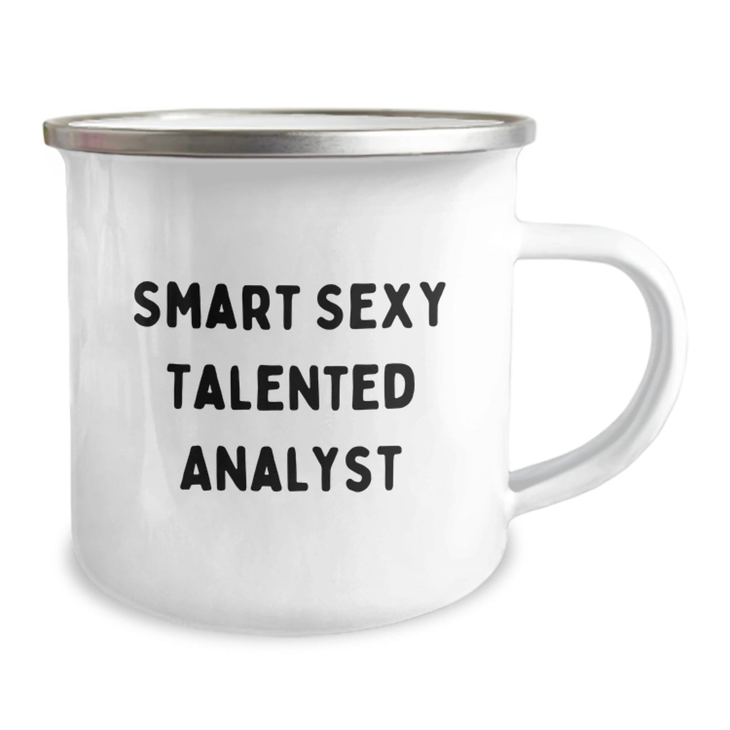 Funny Quote Smart Sexy Talented Analyst Gifts from Men for Birthday Unique Gifts, Camping Mug for Analyst, 12 oz Stainless Steel with Enamel Finish, Permanent Printing - The Buy Boom