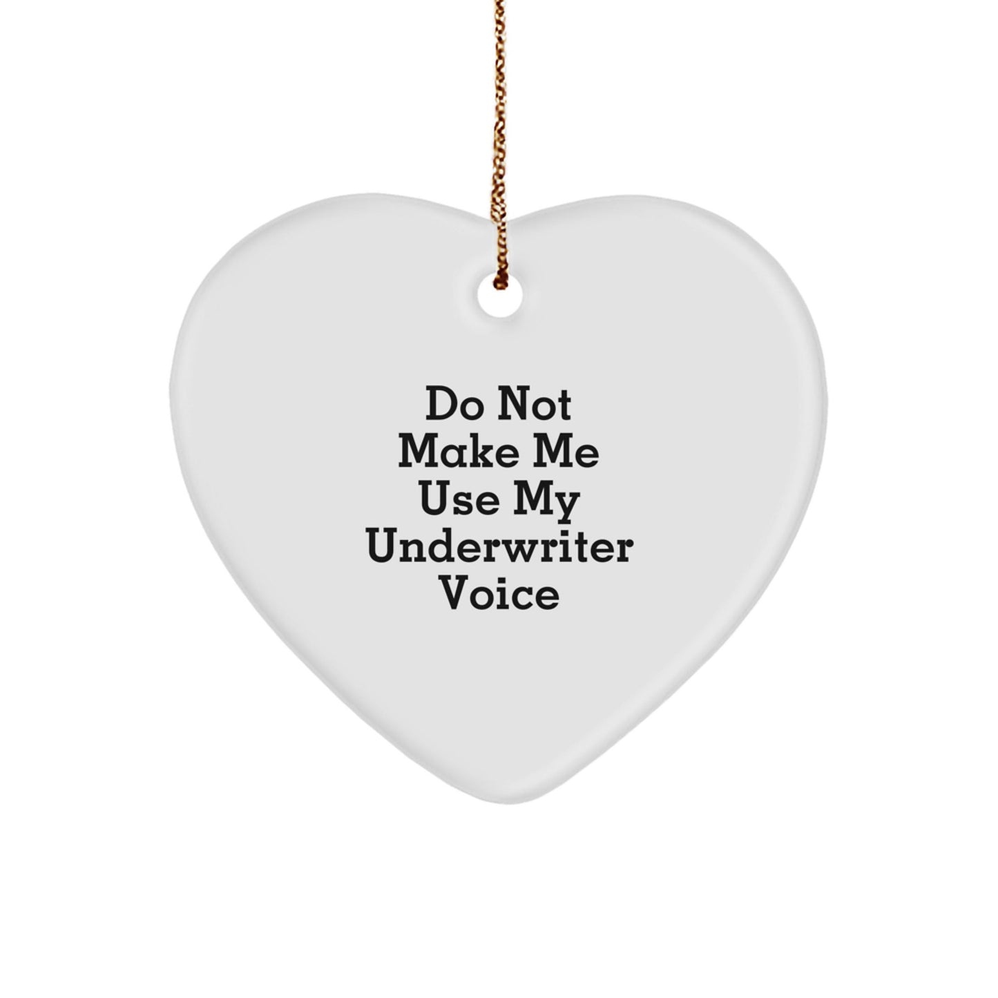 Funny Quote Underwriter Gifts from Men to Friends, Heart Ornament Unique Christmas Unique Gifts for Underwriter, Heart Shaped Decorations - The Buy Boom
