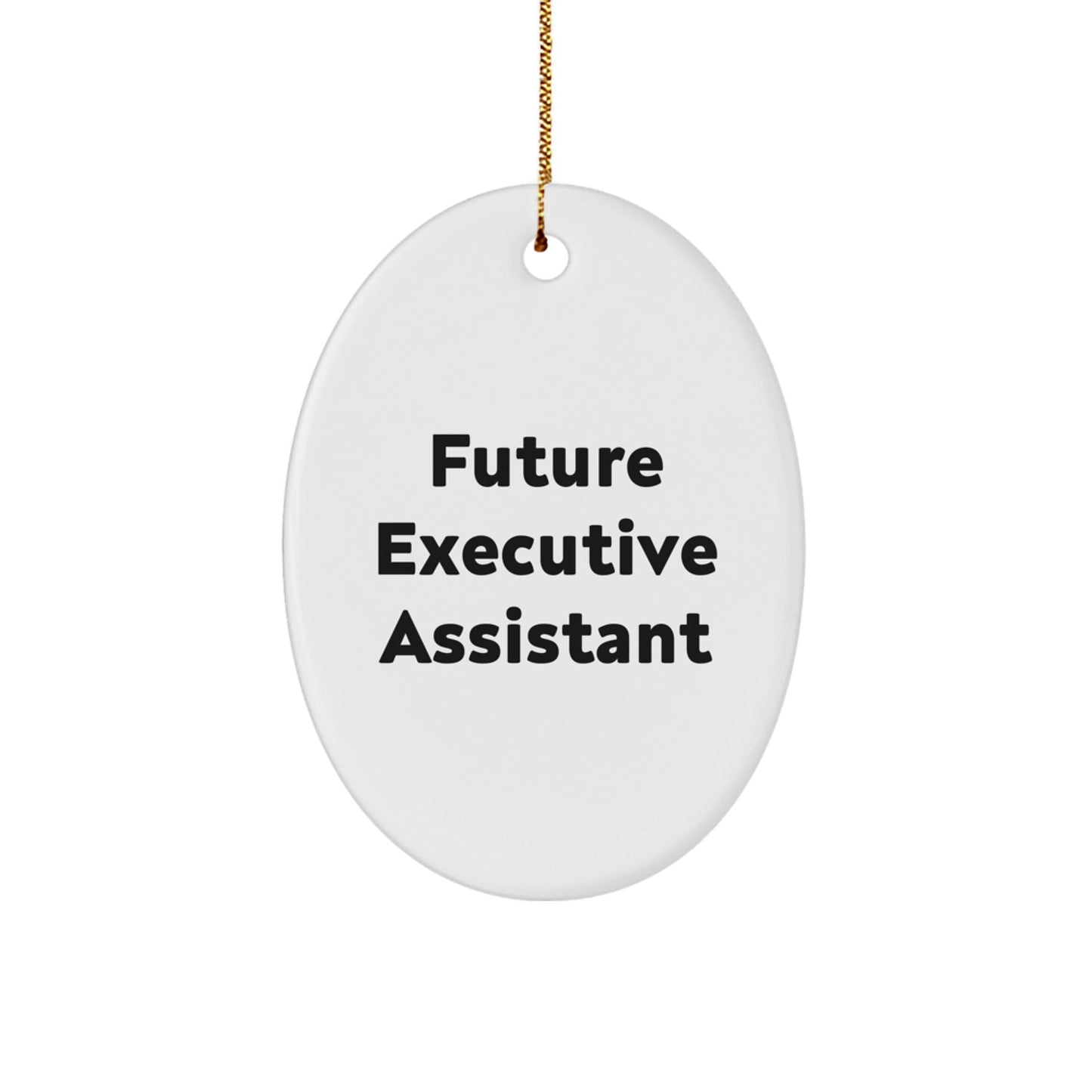 Funny Quotes for Executive Assistant Oval Ornaments, Gifts from Friends to Christmas Unique Gifts for Executive Assistant Office Decor - The Buy Boom