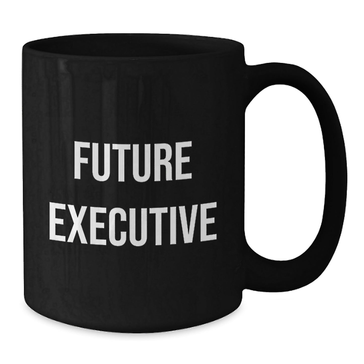 Funny Quotes for Future Executives, Black Coffee Mug, Gifts from Men to Executive, Unique Christmas Unique Gifts - The Buy Boom