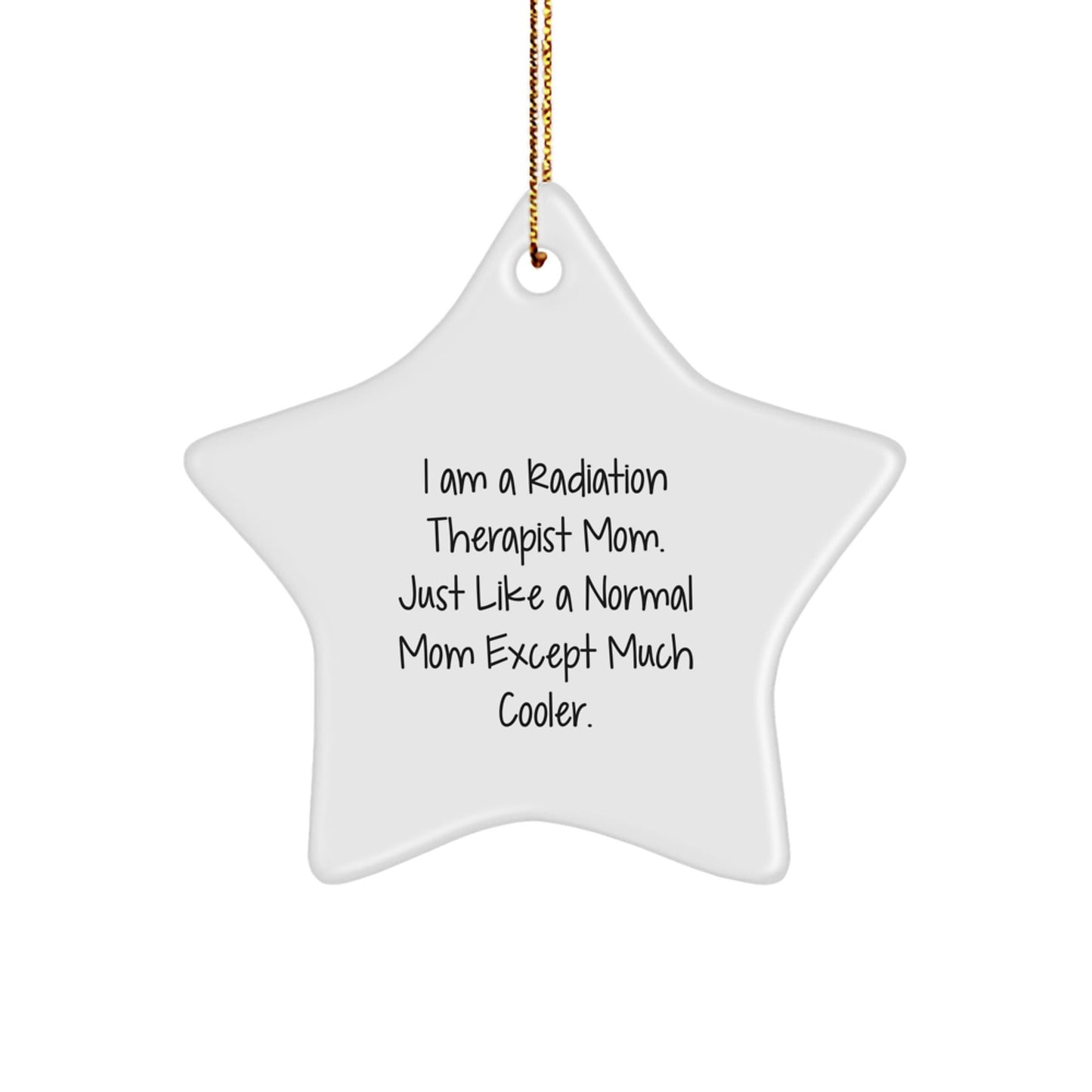 Funny Radiation Therapist Mom Gifts from Friends - Star Ornament for Radiation Therapist, Unique Christmas Unique Gifts for Women, Radiation Therapist Mom Star Shaped Decoration - The Buy Boom