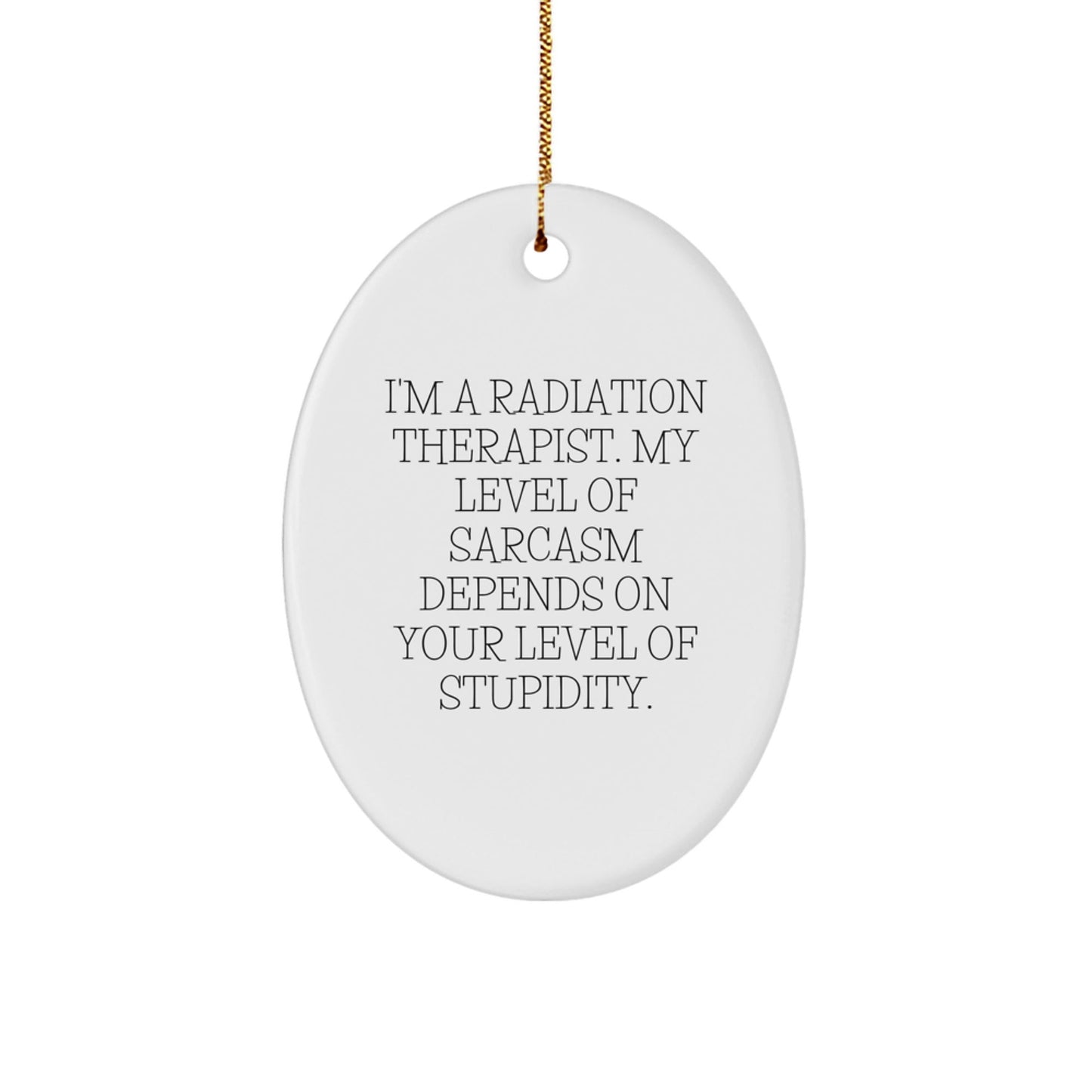 Funny Radiation Therapist Oval Ornament, Gifts for Radiation Therapist, Radiation Therapist Christmas Unique Gifts from Friends, Oval Ornament for Radiation Therapist - The Buy Boom