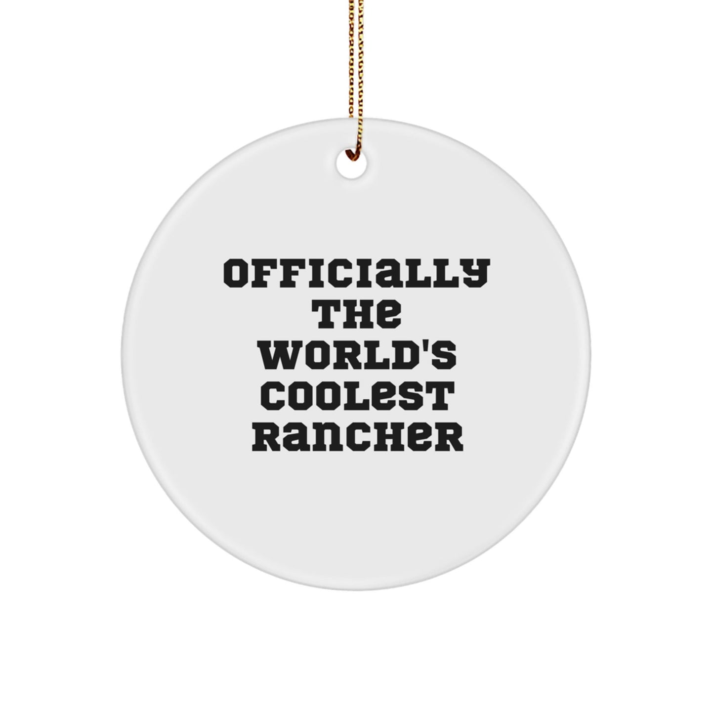 Funny Rancher Gifts for Men - Officially The World's Coolest Rancher Circle Ornament, White, Christmas Unique Gifts from Friends or Family - The Buy Boom