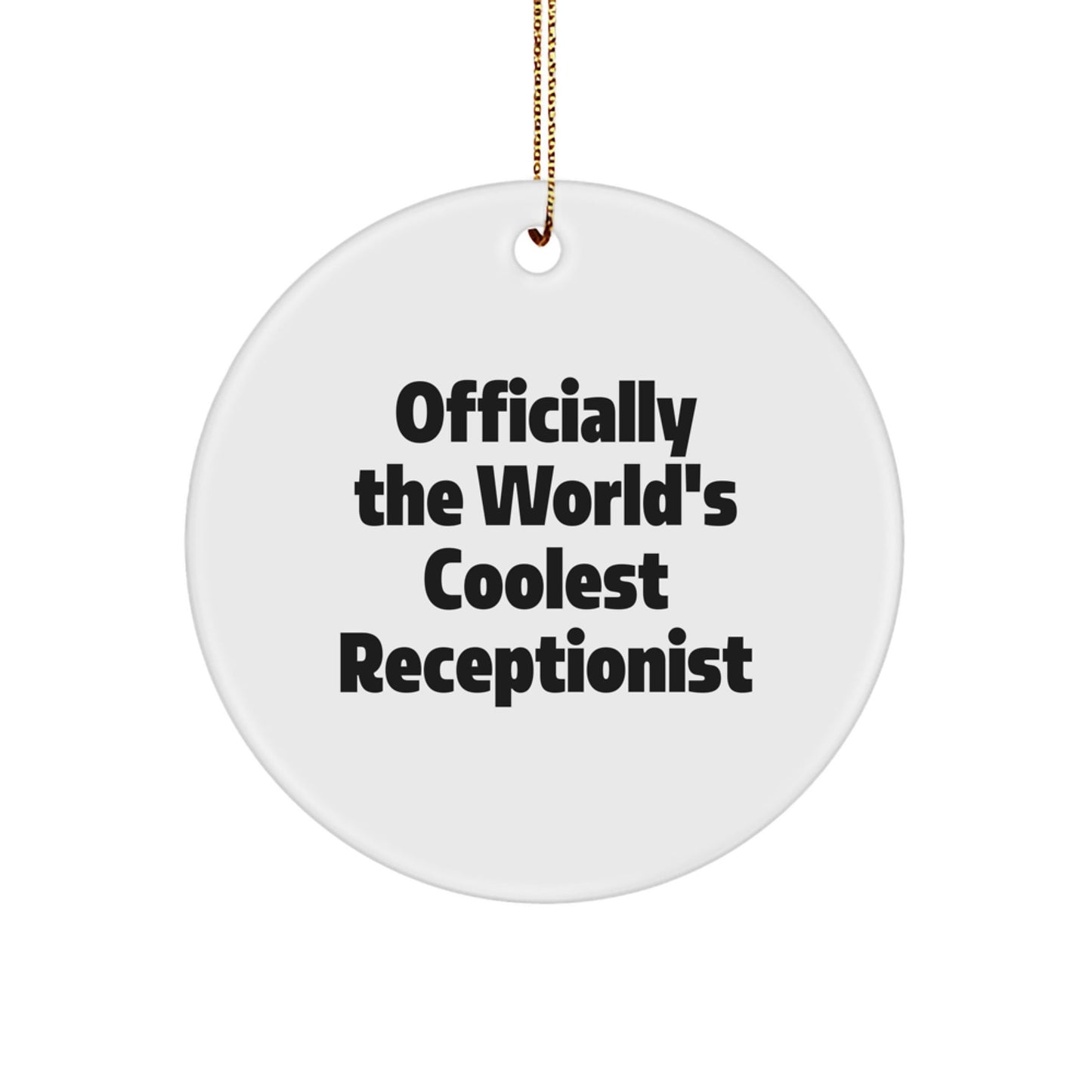 Funny Receptionist Gifts for Coworkers, Circle Ornament - Officially The World's Coolest Receptionist Holiday Decorations from Friends - The Buy Boom