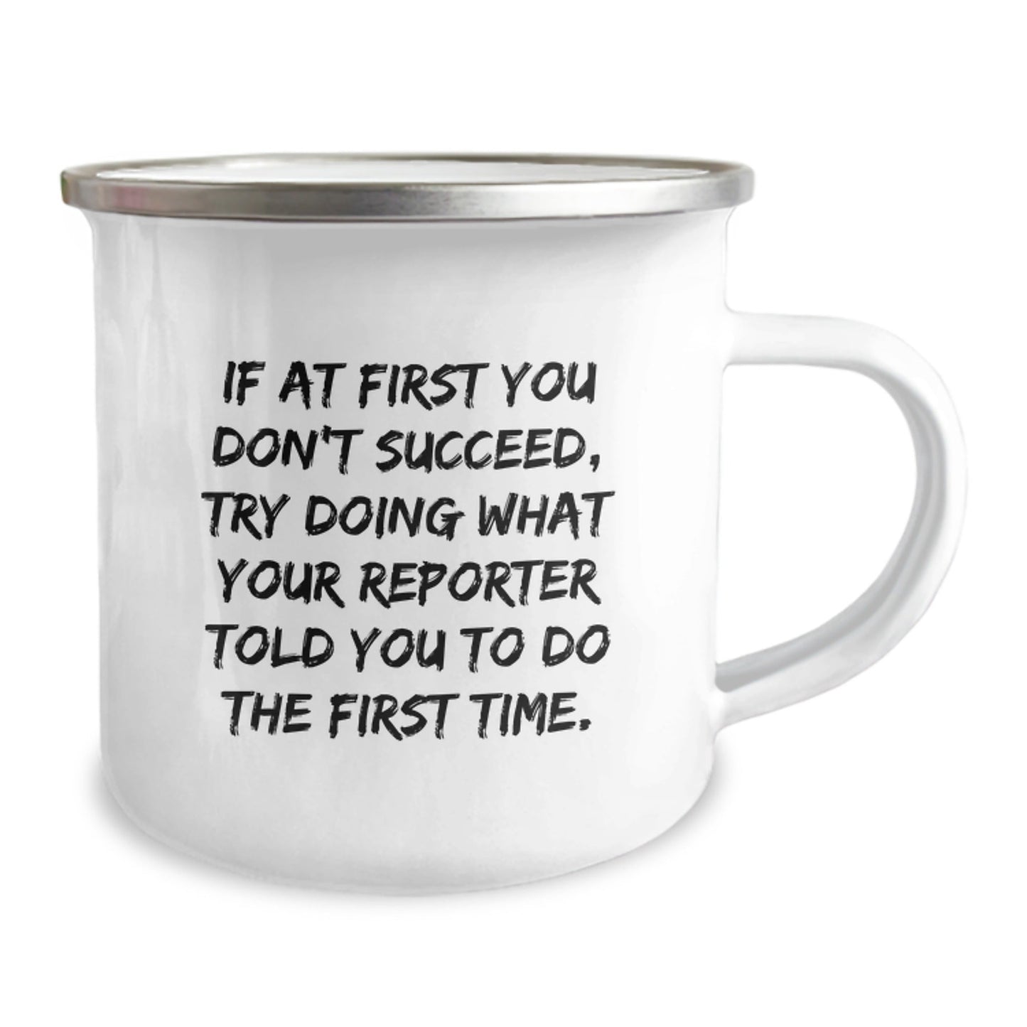 Funny Reporter Gifts, Encouraging Camping Mug, Gifts from Friends for Reporter Graduation, Try Doing What Your Reporter Told You To Do - The Buy Boom