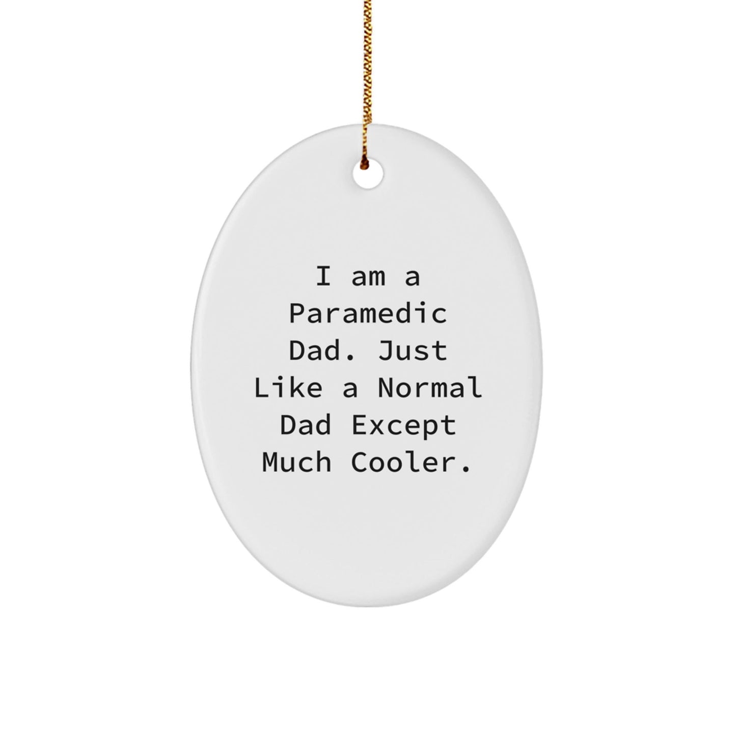Funny Rescue Worker Gifts for Men - 'I Am A Rescue Worker Dad' Oval Ornament, White, Christmas Unique Gifts from Family to Rescue Worker Friends - The Buy Boom