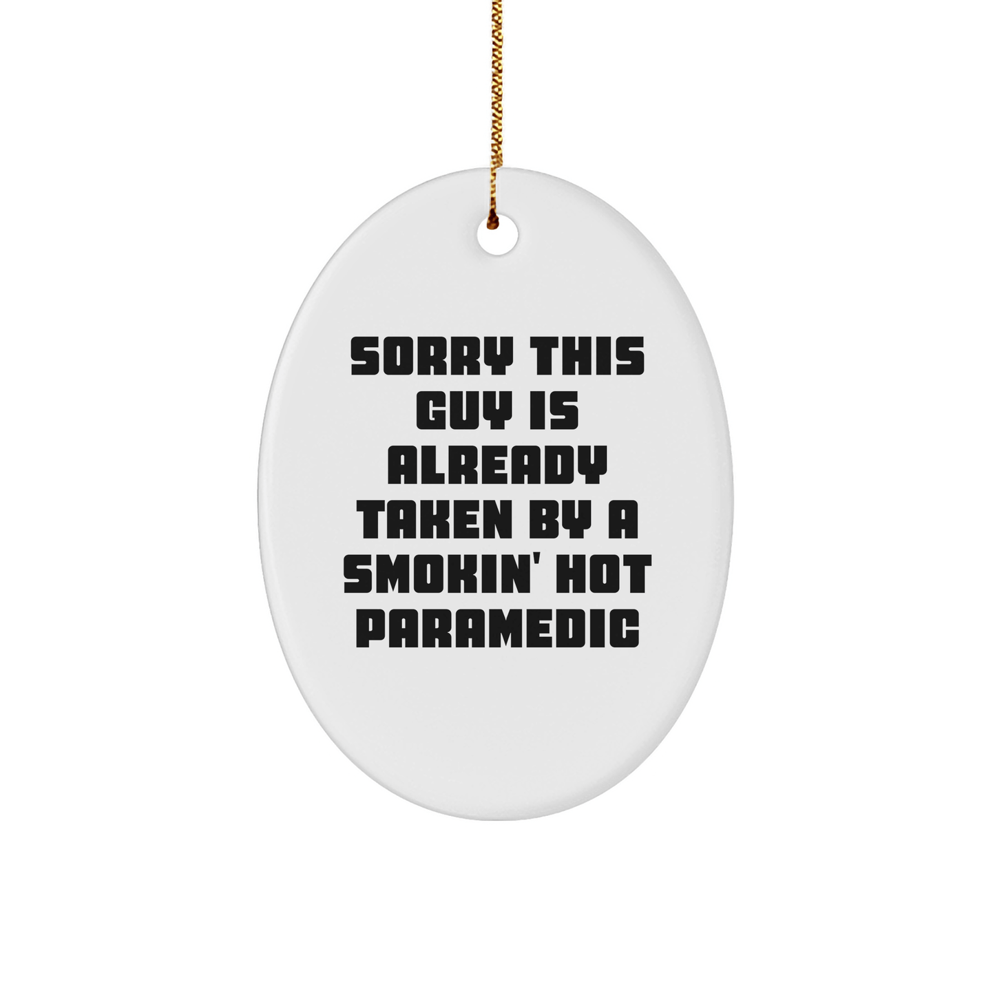 Funny Rescue Worker Gifts for Men, Sorry This Guy Is Already Taken By A Smokin' Hot Rescue Worker Oval Ornament, Christmas Unique Gifts from Friends and Family - The Buy Boom