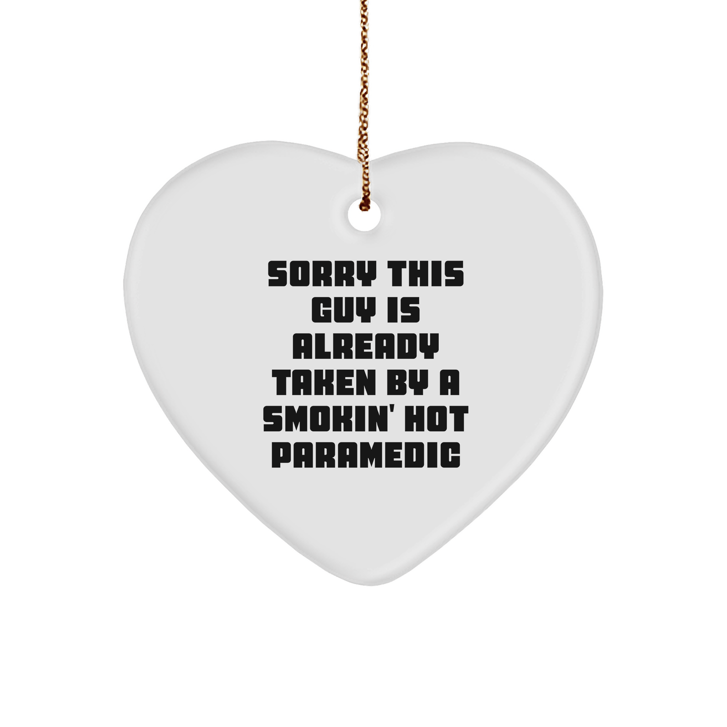 Funny Rescue Worker Heart Ornament, Gifts from Friends for Rescue Worker, Sorry This Guy Is Already Taken Quote, Christmas Unique Gifts - The Buy Boom