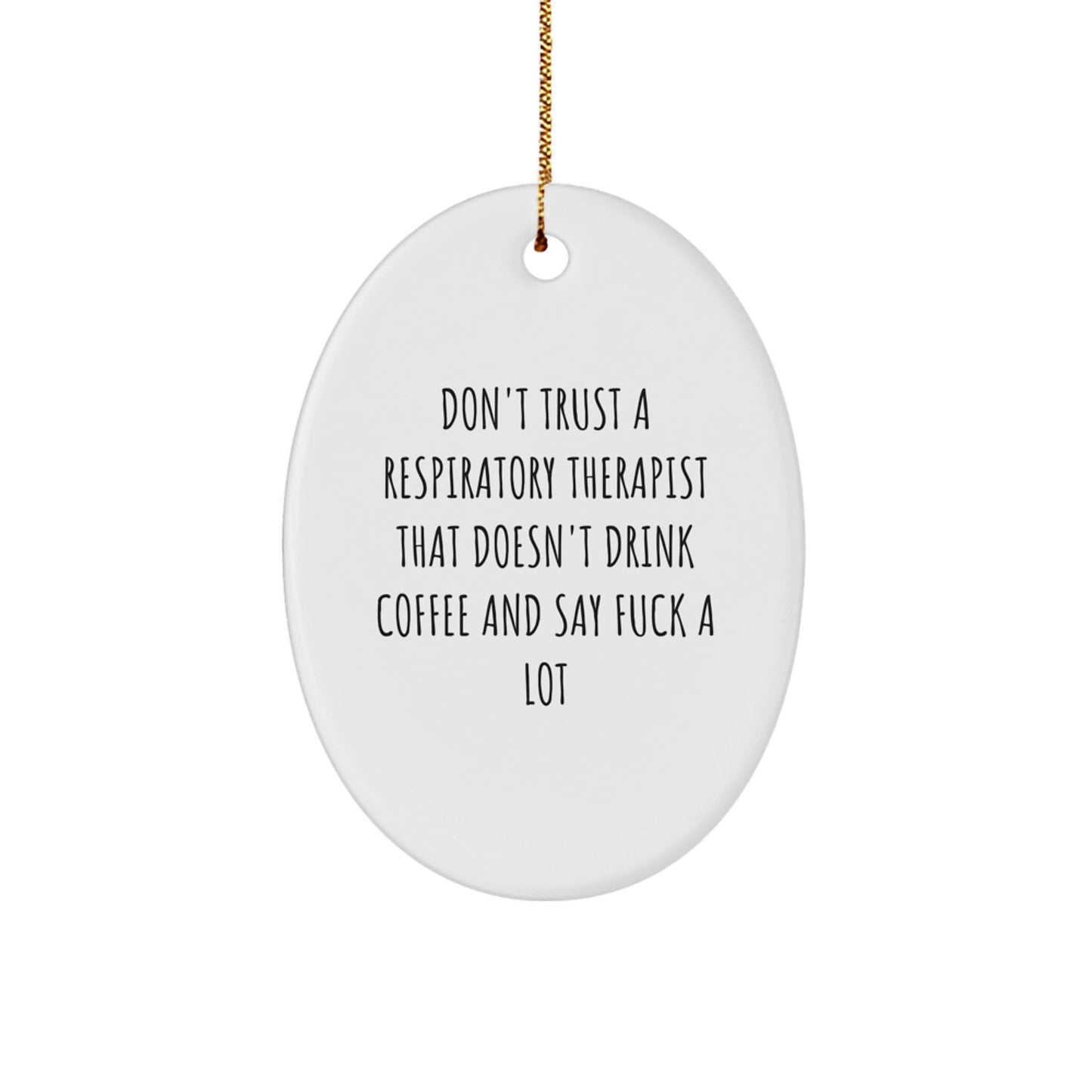 Funny Respiratory Therapist Gifts for Christmas, Oval Ornament Quote: 'Don't Trust A Respiratory Therapist', Humorous Inspirational Motivational Coffee Lover, Gifts from Friends to Coworkers - The Buy Boom