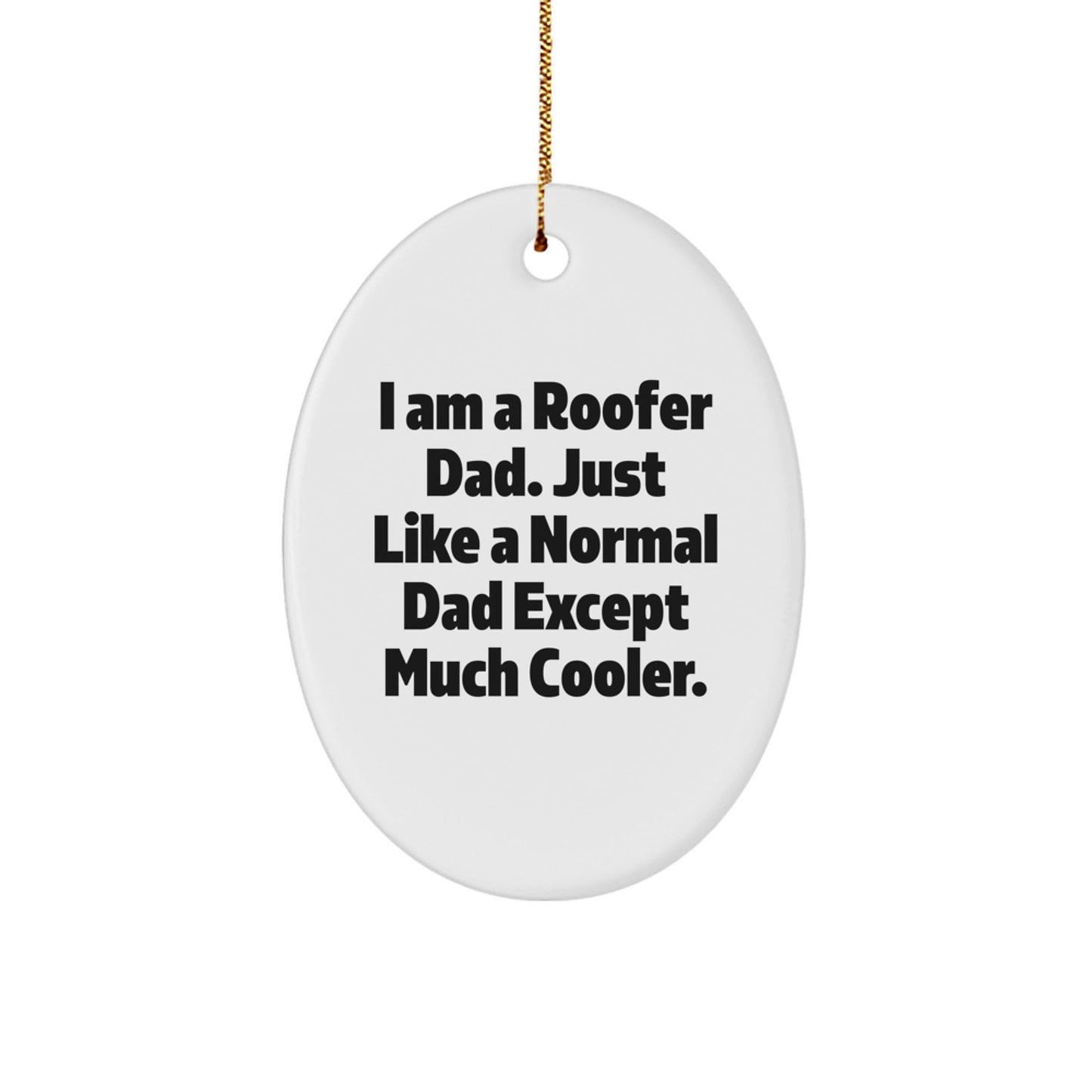 Funny Roofer Dad Oval Ornament Gifts from Dad to Men, Unique Christmas Unique Gifts for Roofer Dads - The Buy Boom