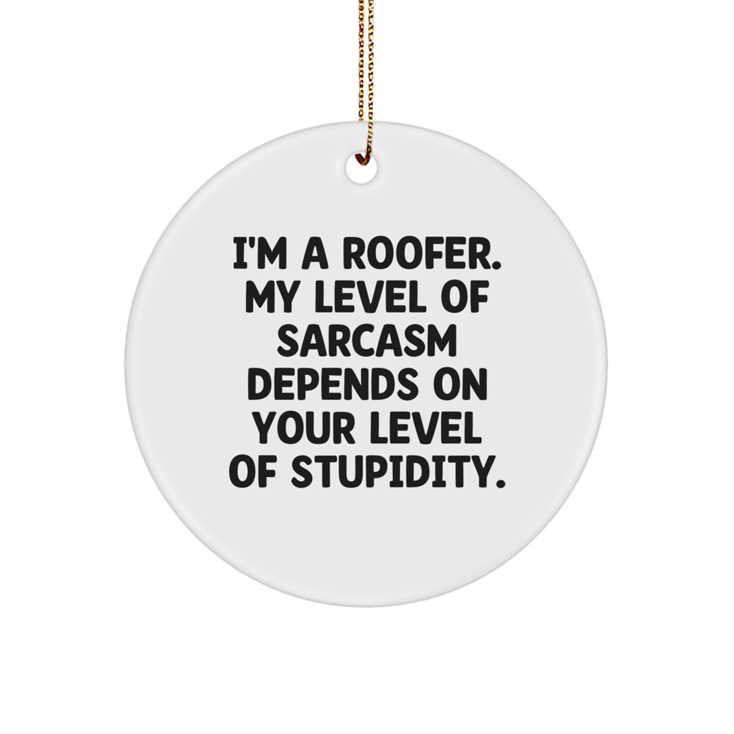 Funny Roofer Gifts from Friends and Family for Men - I'm A Roofer Circle Ornament Christmas Unique Decorations - The Buy Boom