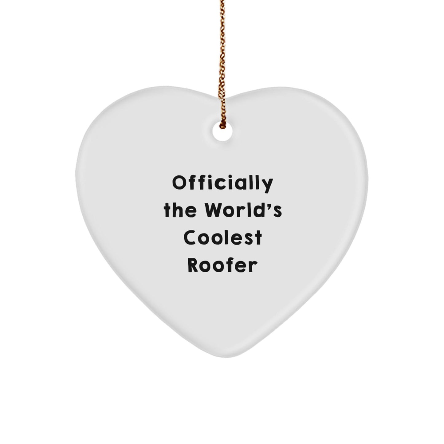Funny Roofer Gifts from Friends for Men - Heart Ornament, Officially The World's Coolest Roofer Christmas Unique Gifts - The Buy Boom