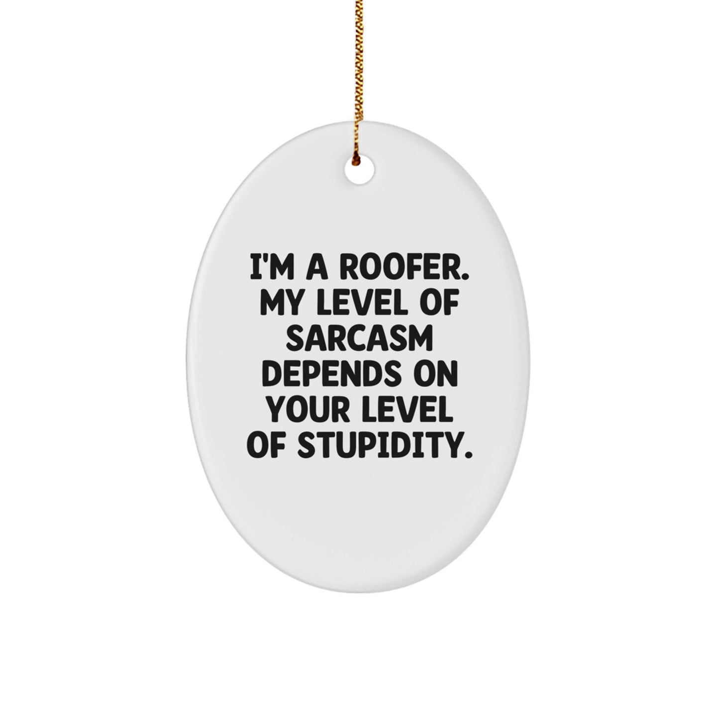 Funny Roofer Gifts from Friends - Oval Ornament for Christmas Unique Gifts for Him - The Buy Boom
