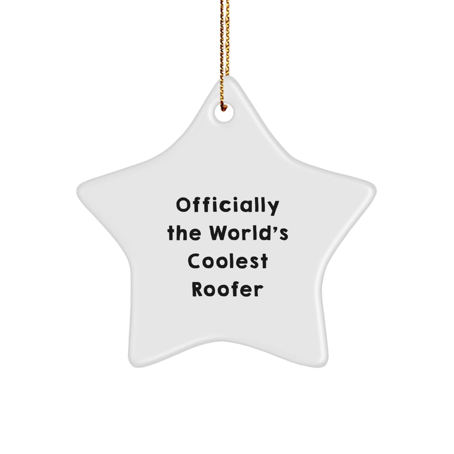Funny Roofer Gifts from Friends - Star Ornament for Cool Roofers, Christmas Unique Decorations, Funny Quote 'Officially The World's Coolest Roofer' - The Buy Boom