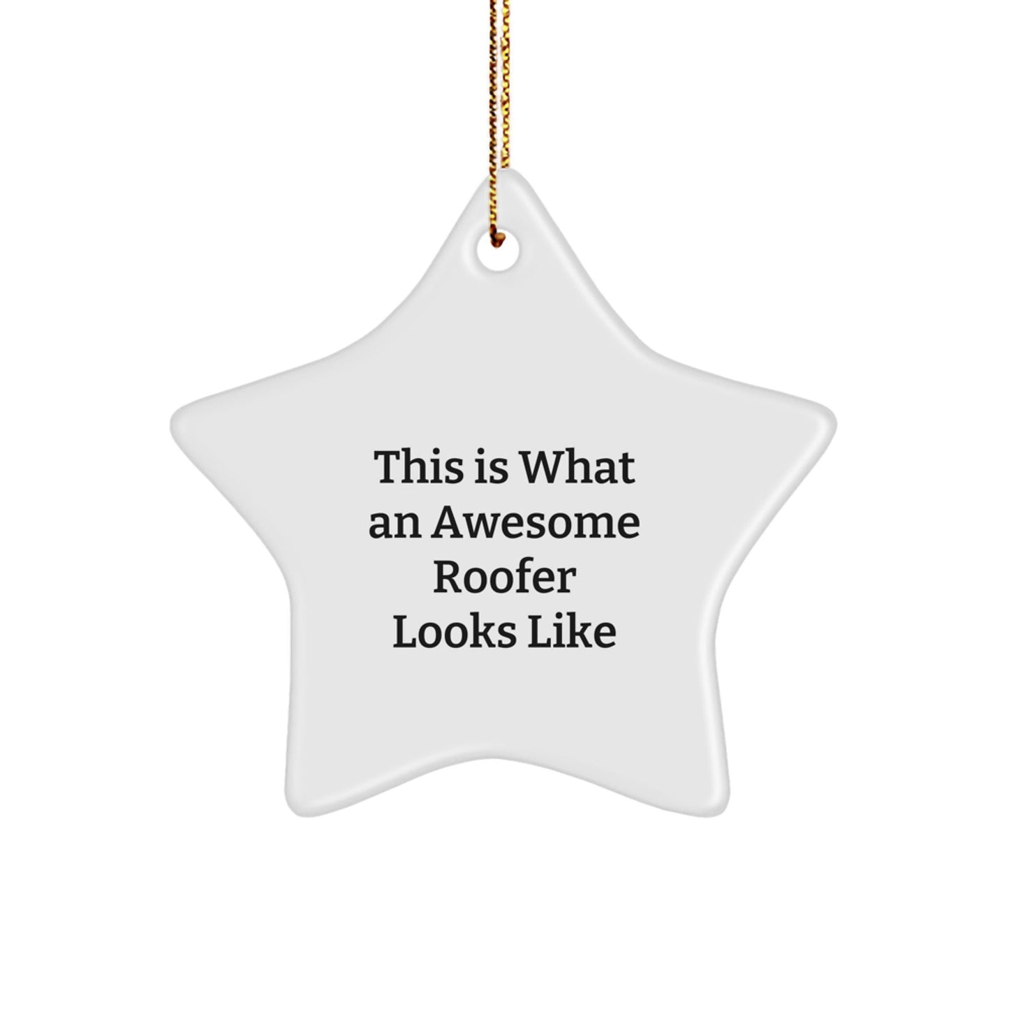 Funny Roofer Gifts from Men to Awesome Builders - This Is What An Awesome Roofer Looks Like Star Ornament for Christmas - The Buy Boom