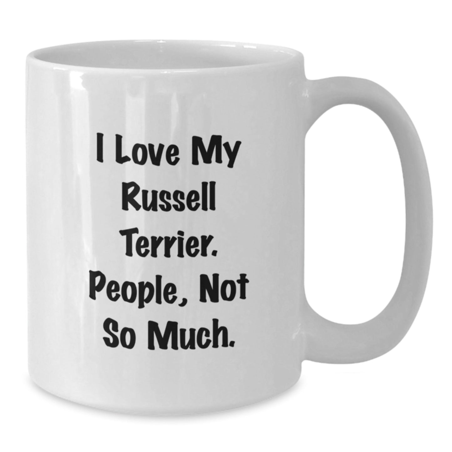 Funny Russell Terrier Dog Lover Gifts from Friends and Family - I Love My Russell Terrier. People, Not So Much. - White Coffee Mug for Birthday - The Buy Boom