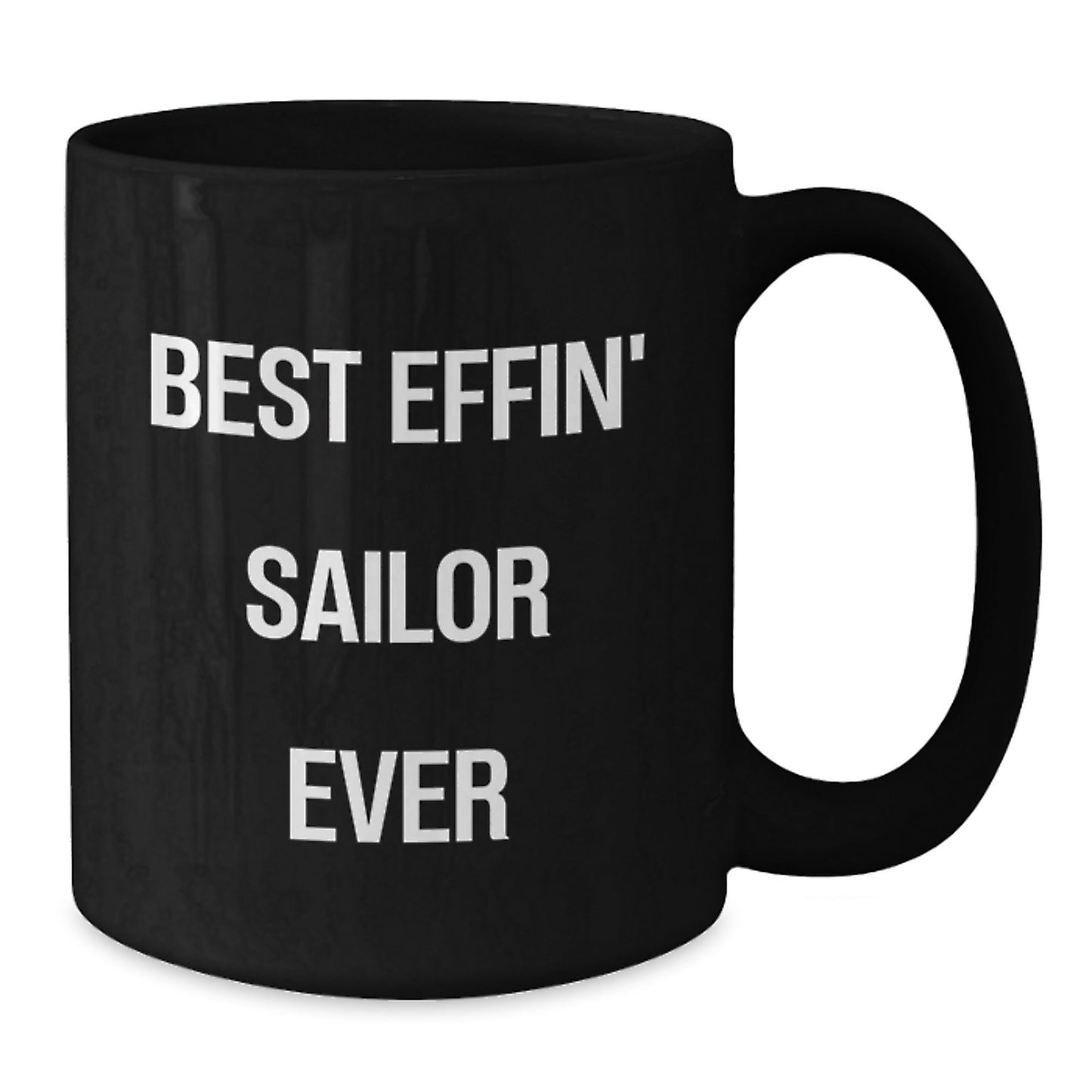 Funny Sailor Gift for Friends, Unique Black Coffee Mug for Men, Best Effin' Sailor Ever Quote, Christmas Unique Gifts from Family - The Buy Boom