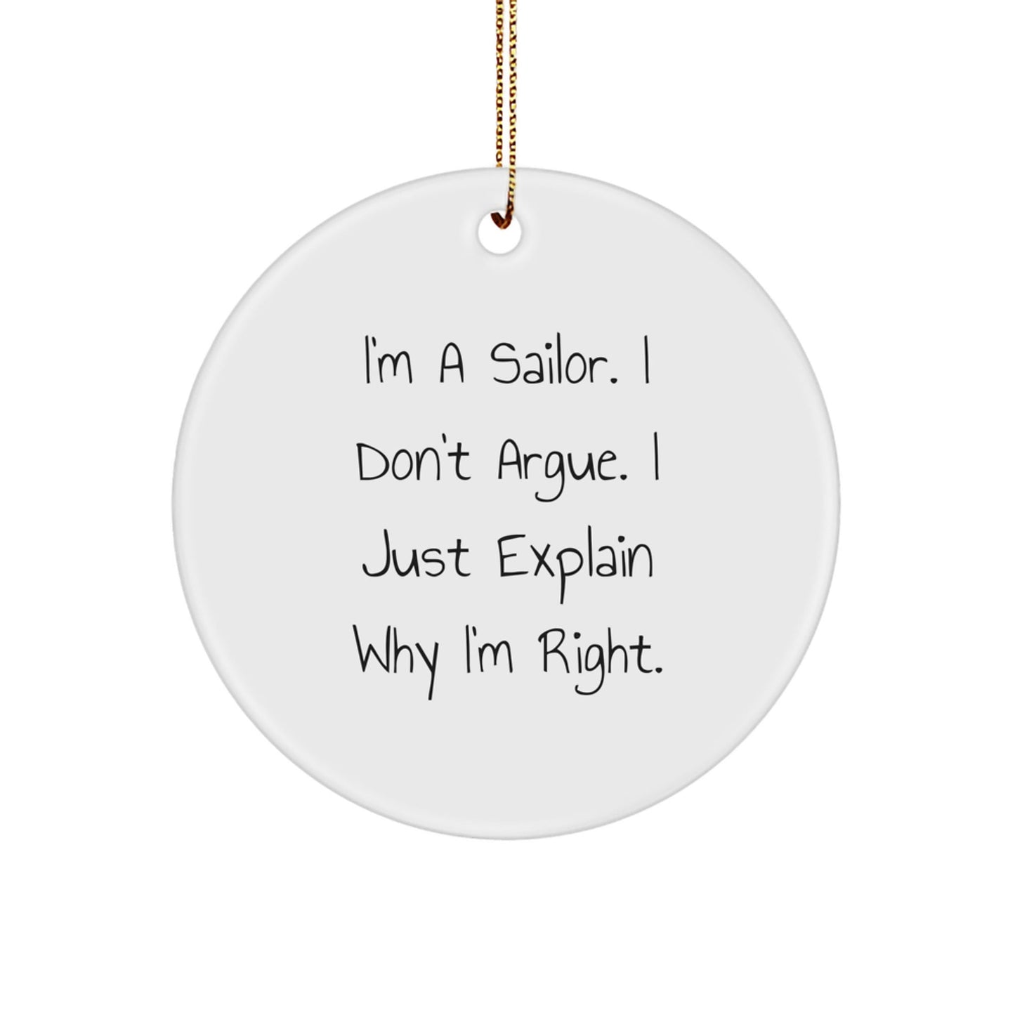 Funny Sailor Gifts for Men Christmas Ornament I'm A Sailor, I Don't Argue, I Just Explain Why I'm Right - The Buy Boom