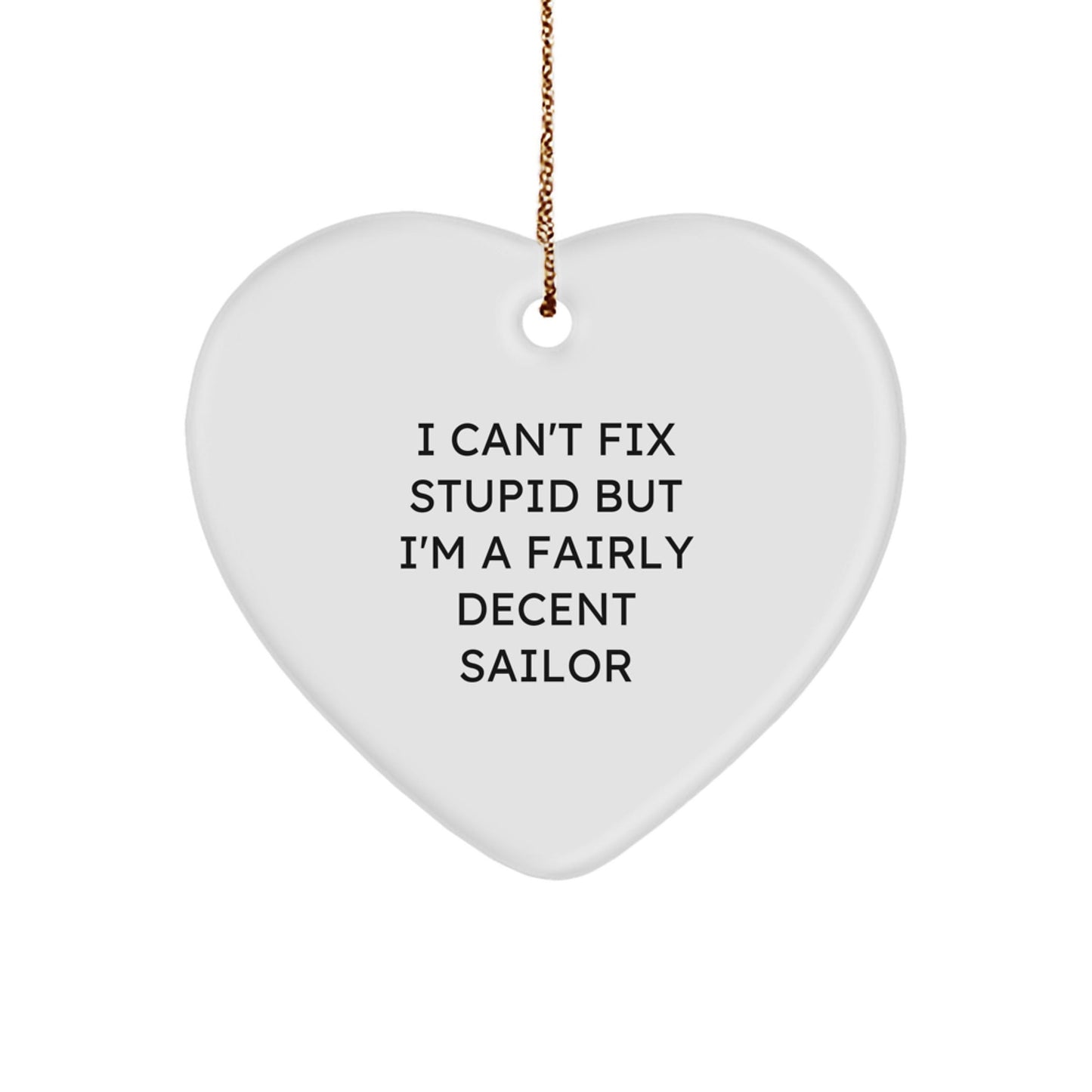 Funny Sailor Gifts for Men, Christmas Unique Heart Ornament, Gifts from Friends to Family - 'I'm A Fairly Decent Sailor' - The Buy Boom