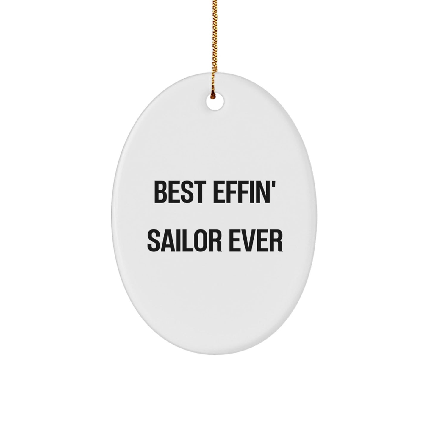 Funny Sailor Oval Ornament Gifts from Men to Best Effin' Sailor Ever Friends, Christmas Unique Gifts for Men Sailor - The Buy Boom