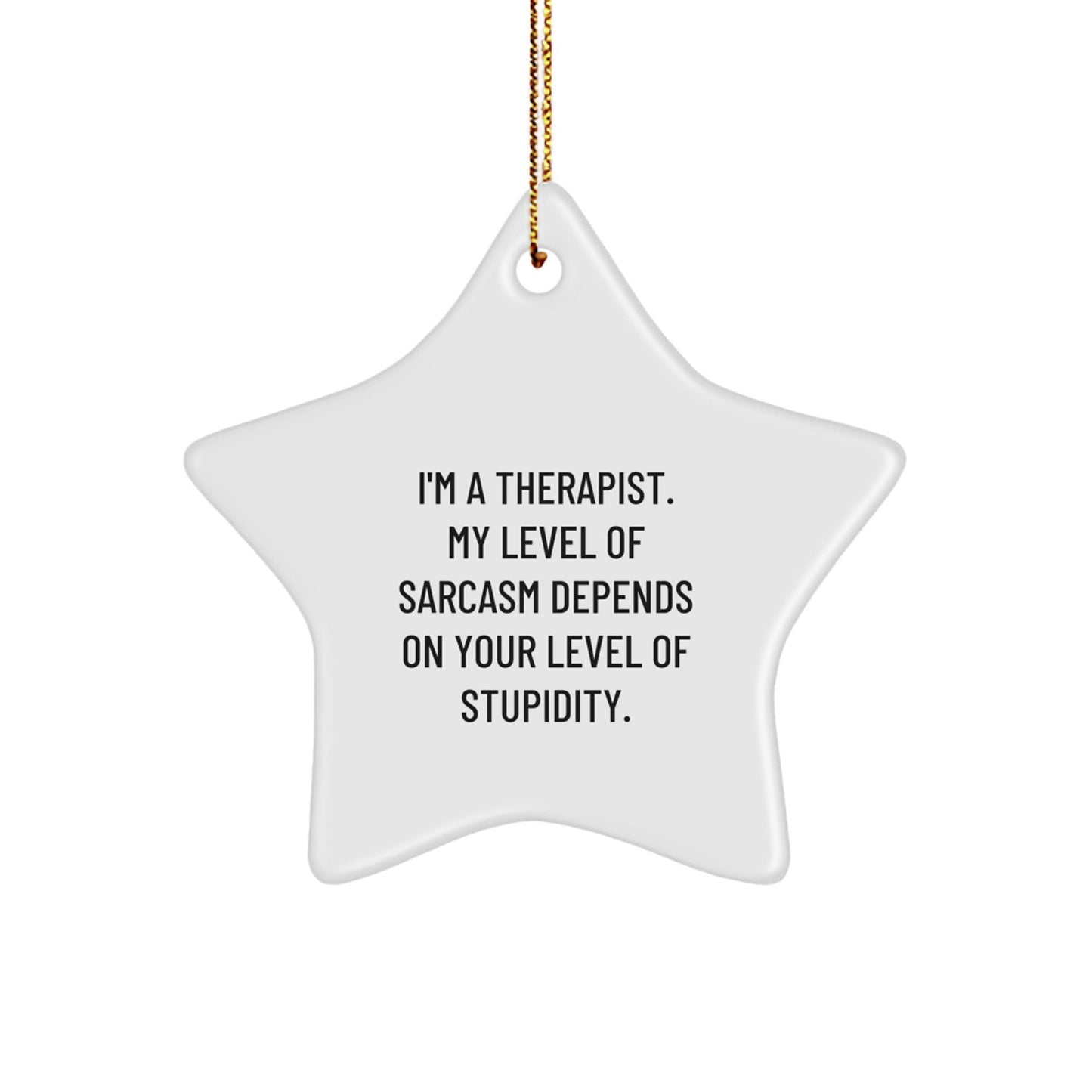 Funny Sarcasm Therapist Gifts Christmas Star Ornament, Gifts from Men to Therapist Friends, Christmas Unique Gifts for Therapist, I'm a Therapist - The Buy Boom