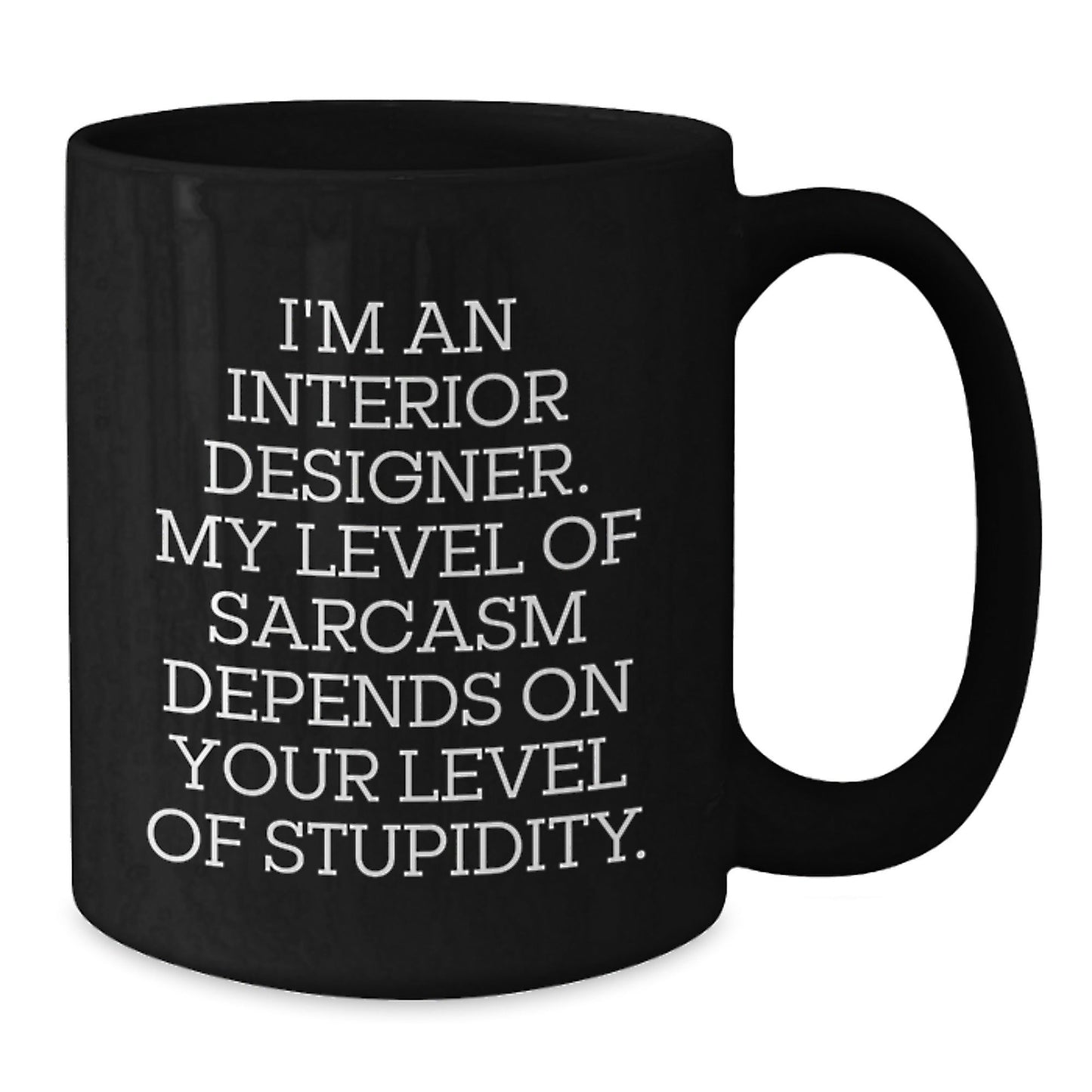 Funny Sarcastic Gifts from Friends to Interior Designer, Unique Christmas Unique Gifts, Black Coffee Mug, I'm an Interior Designer Quote Mug - The Buy Boom