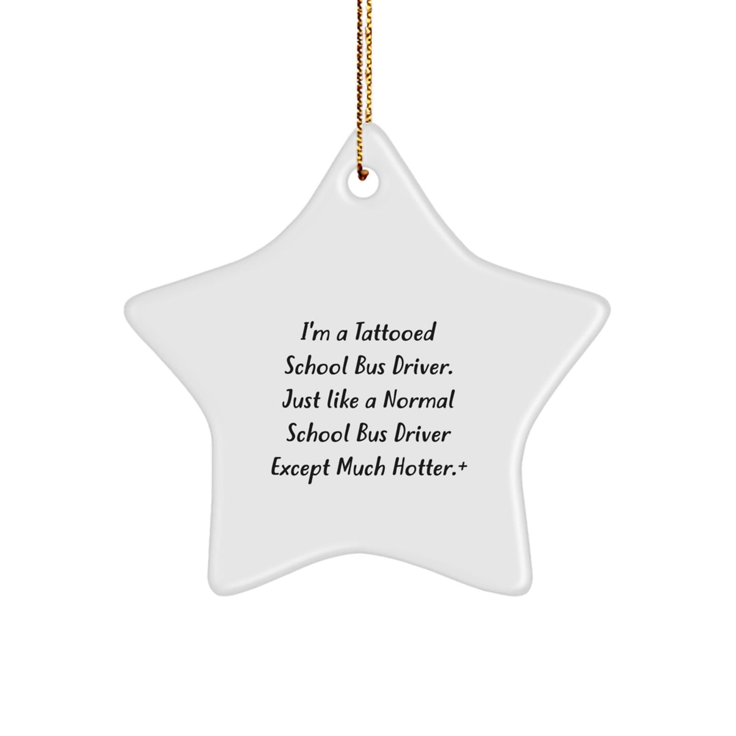 Funny School Bus Driver Gifts for Men - I'm A Tattooed School Bus Driver Star Ornament Christmas Unique Decorations from Friends - The Buy Boom