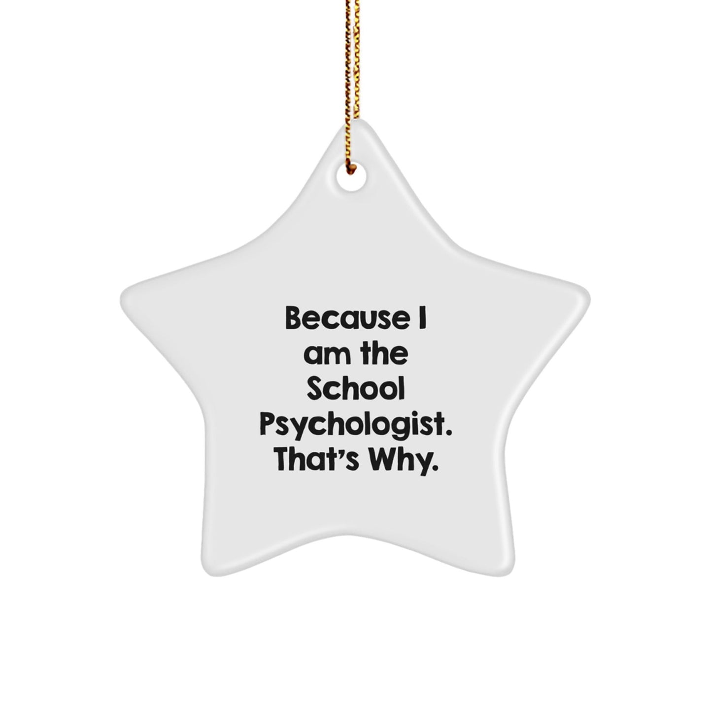 Funny School Psychologist Gifts Christmas Star Ornament Because I Am The School Psychologist That's Why Gifts from Family - The Buy Boom