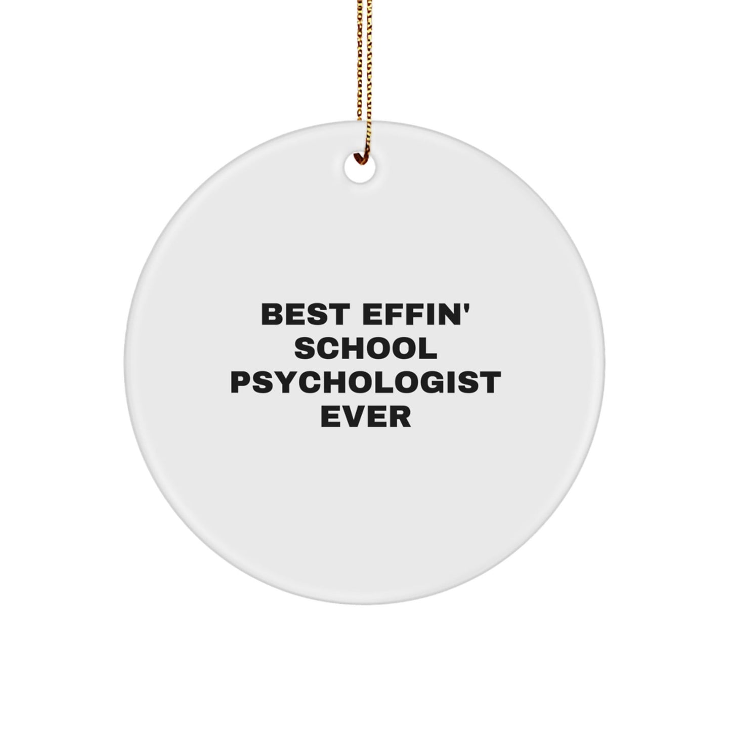 Funny School Psychologist Gifts for Men - 'Best Effin' School Psychologist Ever' Circle Ornament, Christmas Unique Gifts from Friends - The Buy Boom