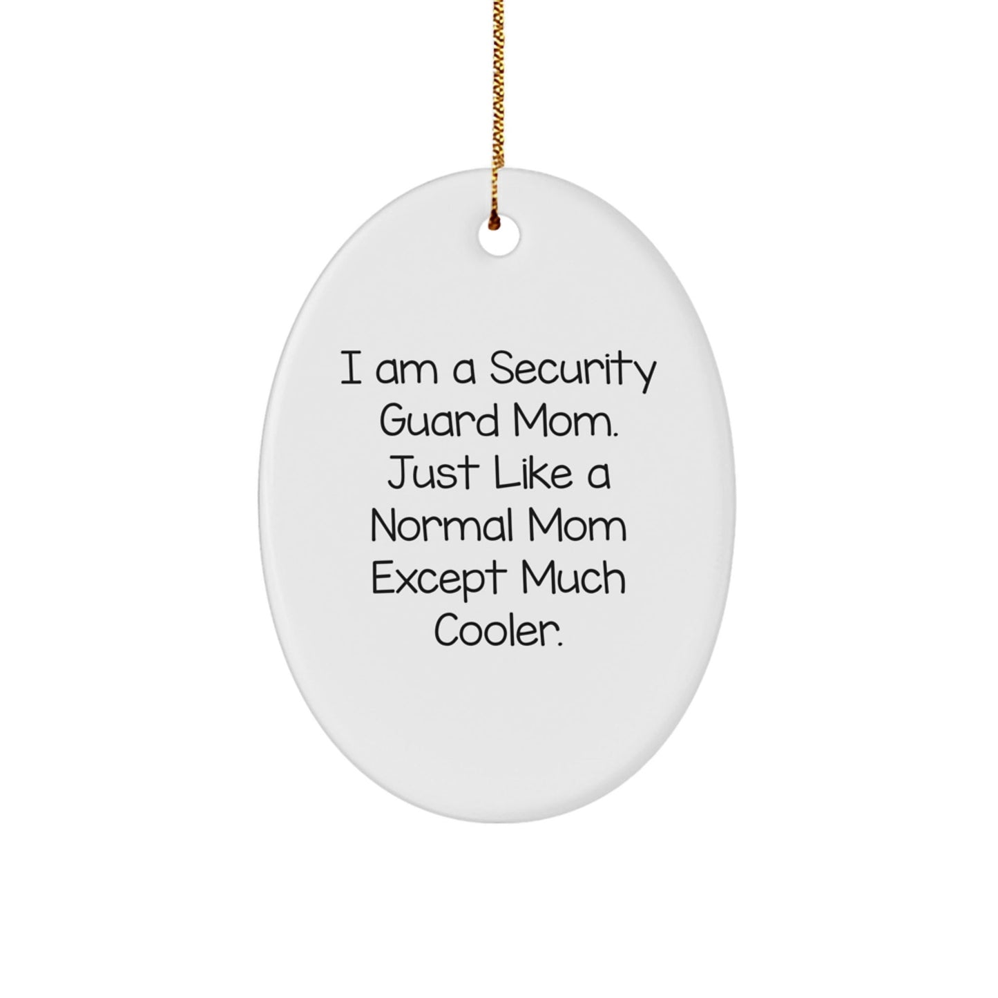 Funny Security Guard Mom Oval Ornament, Gifts for Security Guard, Christmas Unique Gifts from Family - The Buy Boom